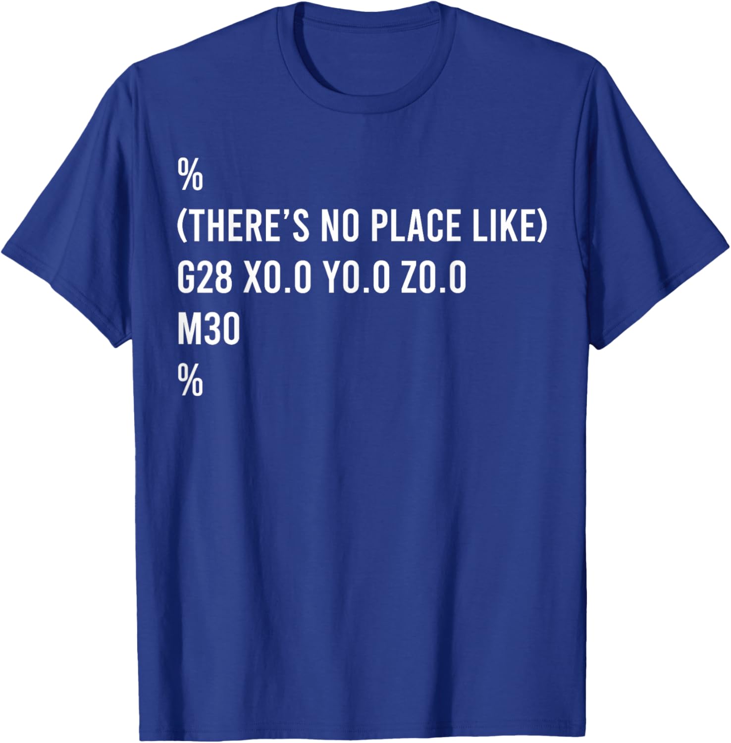 There's No Place Like G28 T-Shirt - Fun Graphic Tee for Everyday Wear - 12