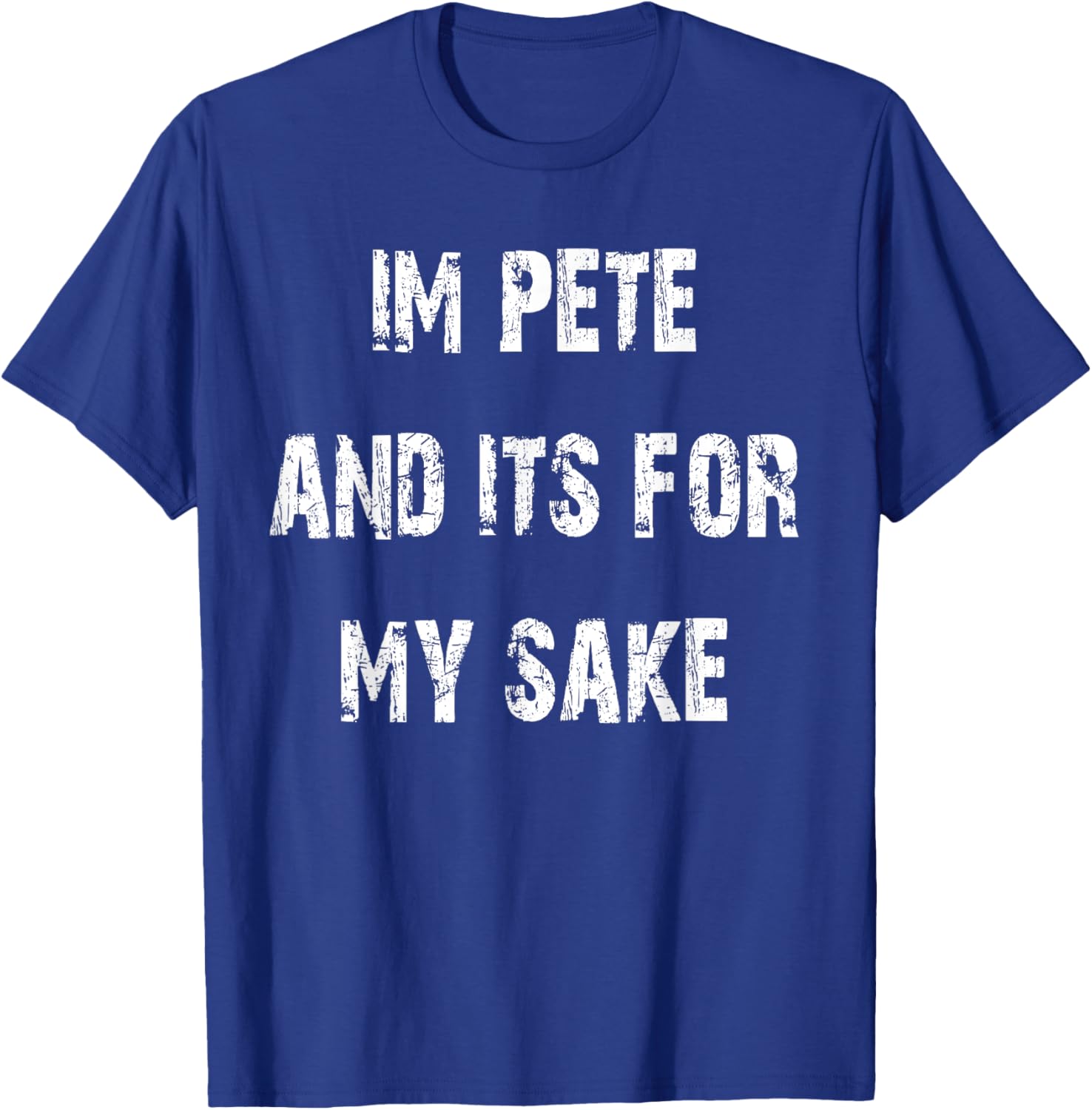 Pete's Sake Funny T-Shirt for Humor Lovers - Stylish Casual Wear - 10