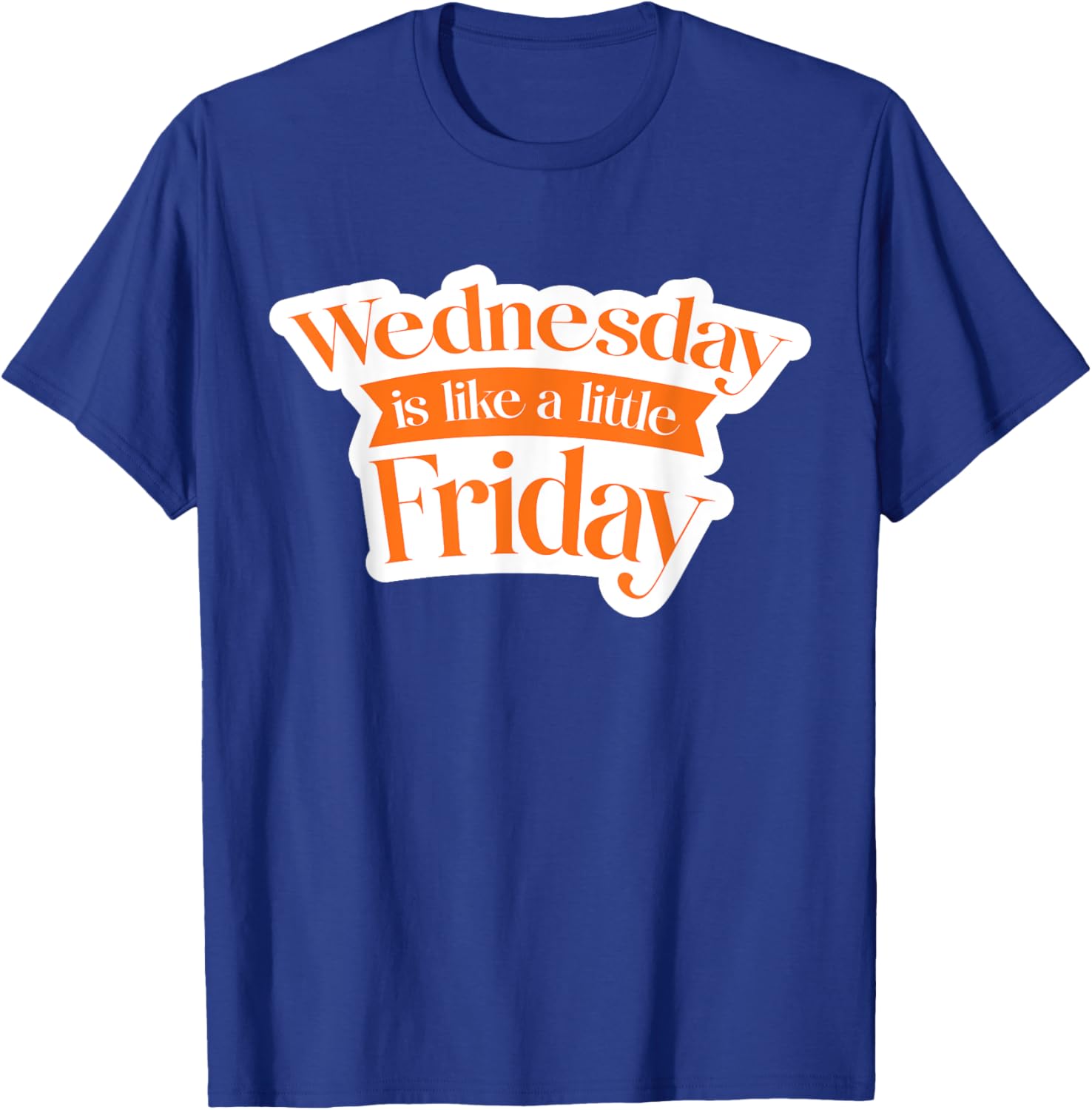 Urban Wednesday T-Shirt Like a Little Friday Fun Casual Wear - 19