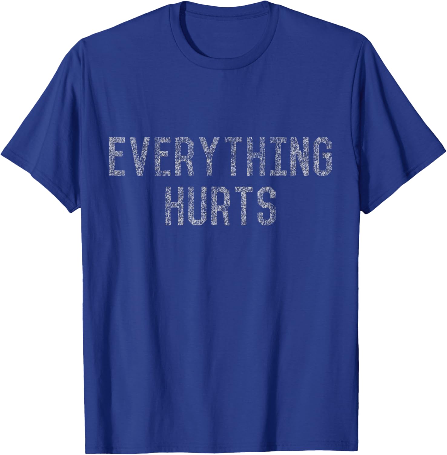 Workout Everything Hurts T-Shirt for Fitness Lovers and Athletes - 8