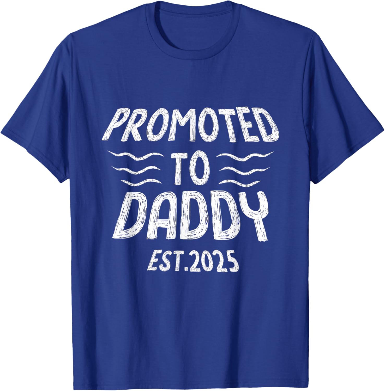 Promoted To Daddy Est 2025 Funny New Dad T-Shirt Gift for Fathers - 7
