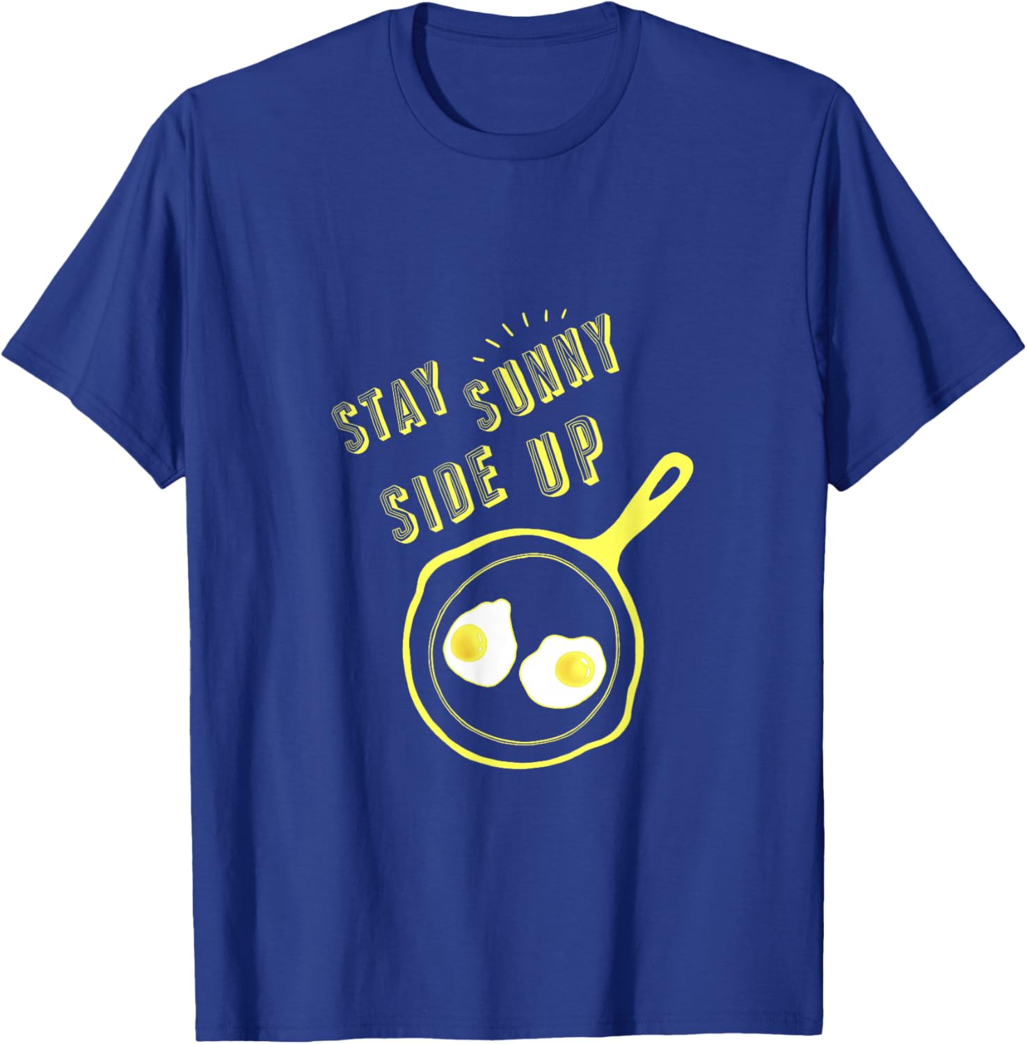 Stay Sunny Side Up Funny Egg Breakfast T-Shirt for Food Lovers - 8