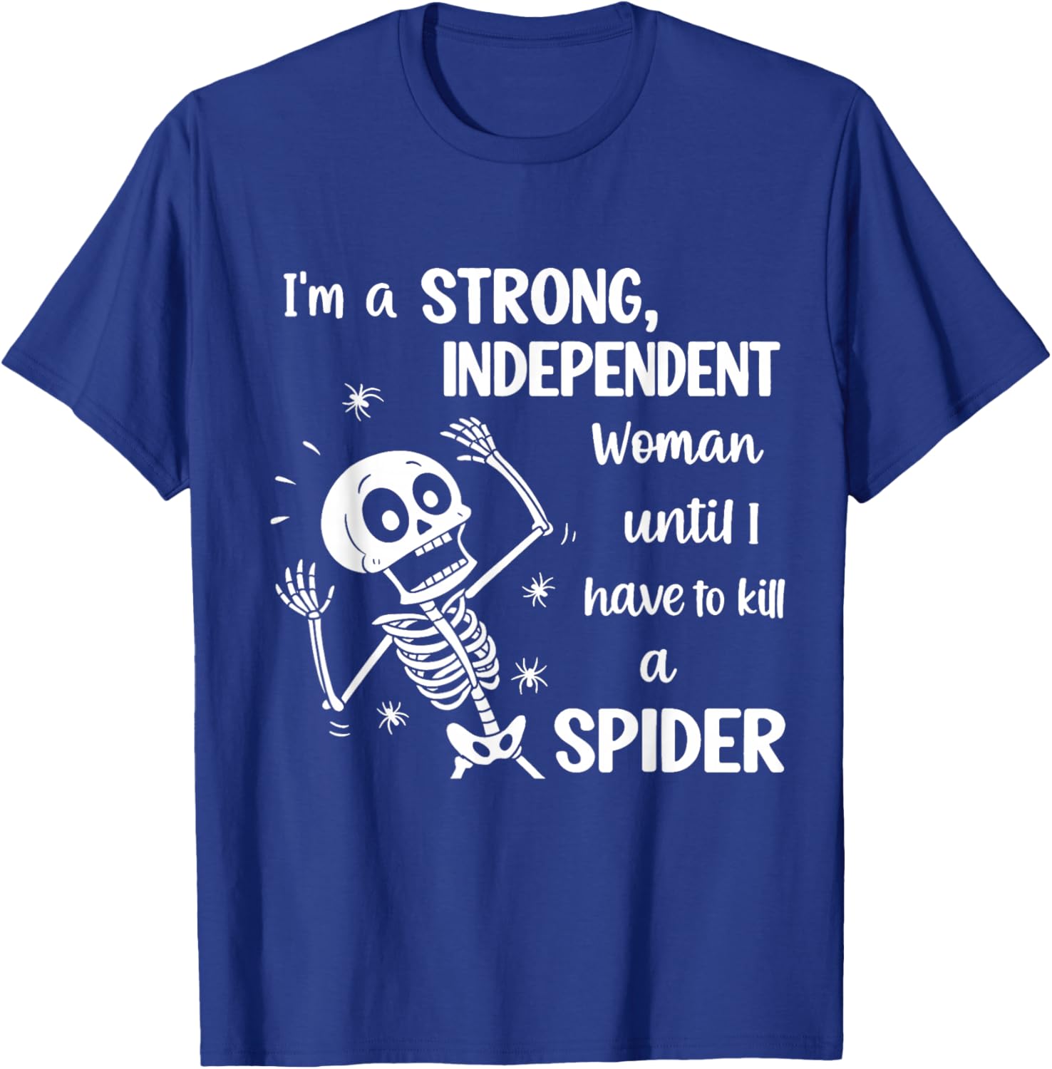 Strong Independent Woman Skeleton T-Shirt Fun and Stylish Graphic Tee - 25