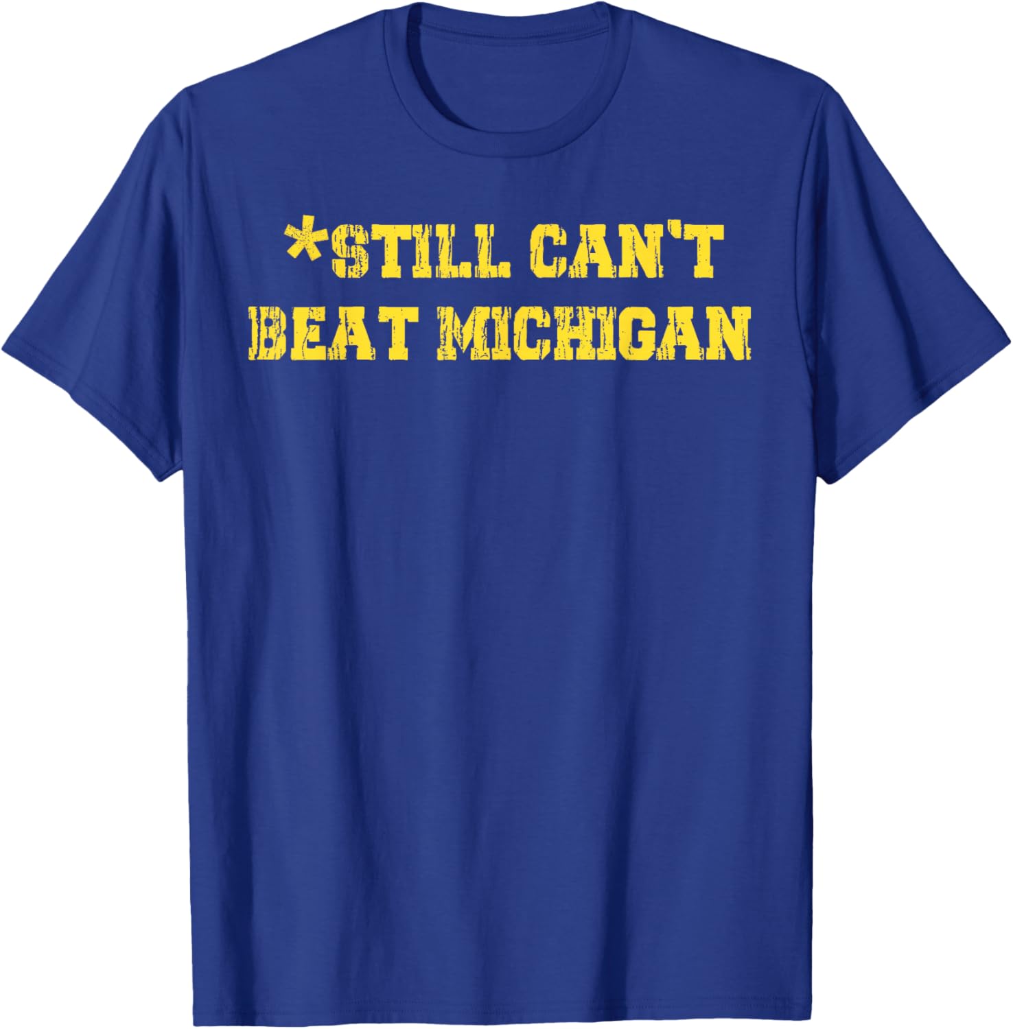 Still Can't Beat Michigan T-Shirt for Fans - Stylish Game Day Apparel - 11