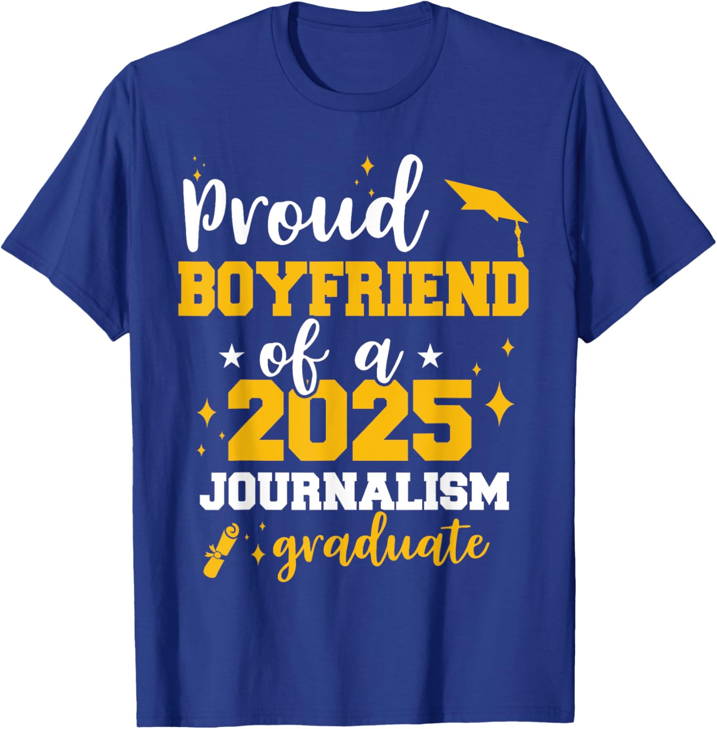 Proud Boyfriend Class of 2025 Journalist Graduate Funny T-Shirt - 6