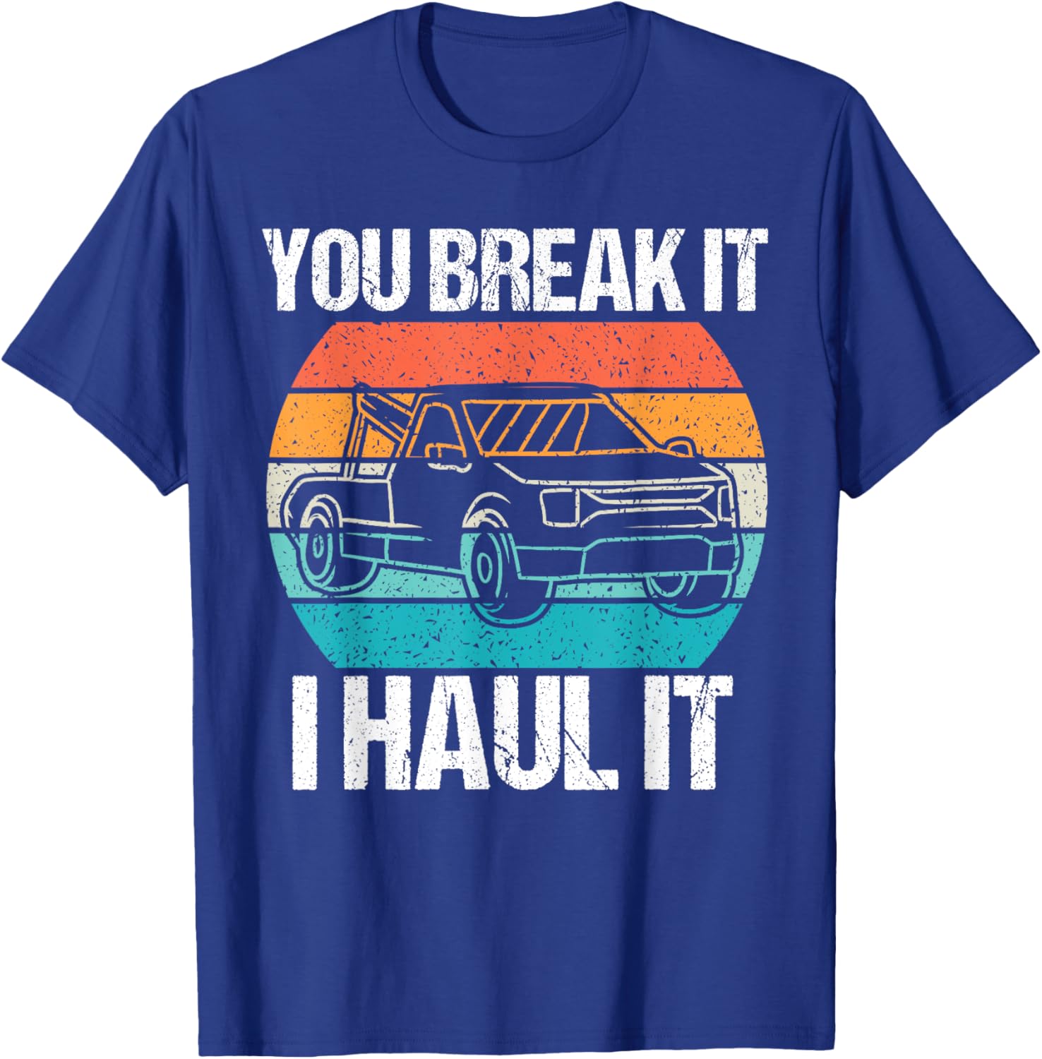 Retro Tow Truck Driver T-Shirt – You Break It I Haul It Fun Design - 7