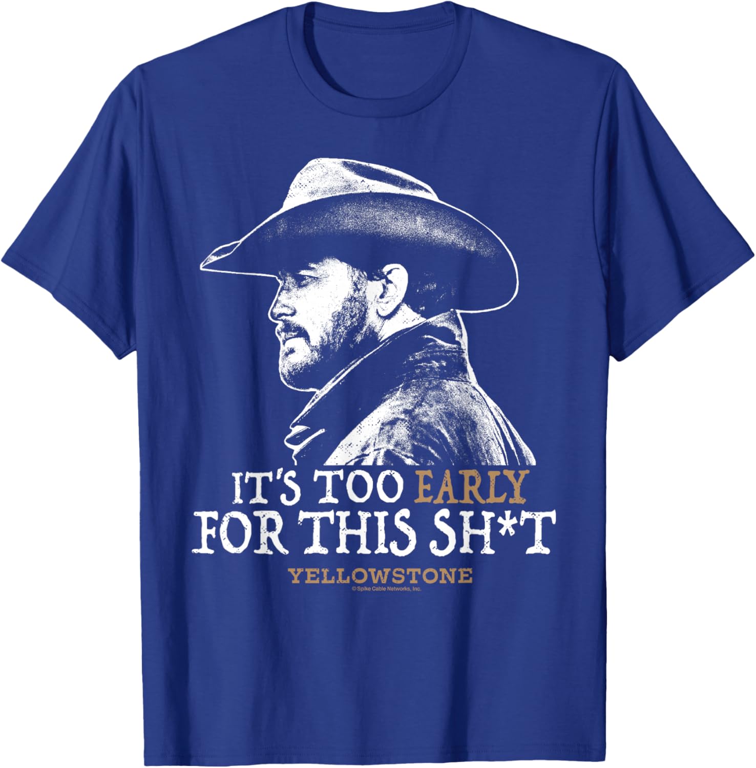 Yellowstone Rip Too Early For This Shirt - Fun Graphic T-Shirt for Fans - 8