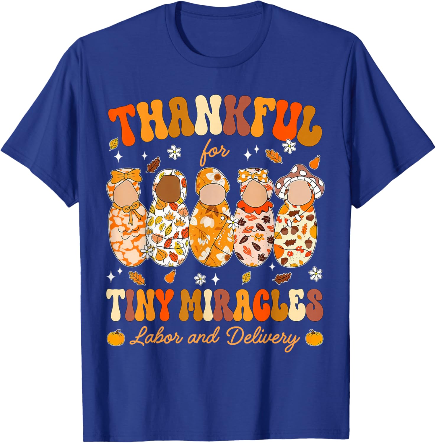 Thankful for Tiny Miracles Thanksgiving Nurse T-Shirt for Labor & Delivery - 7
