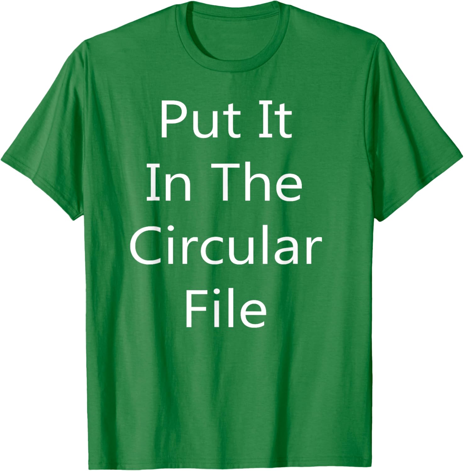 Put It in The Circular File T-Shirt - Fun Graphic Tee for Everyday Wear - 11