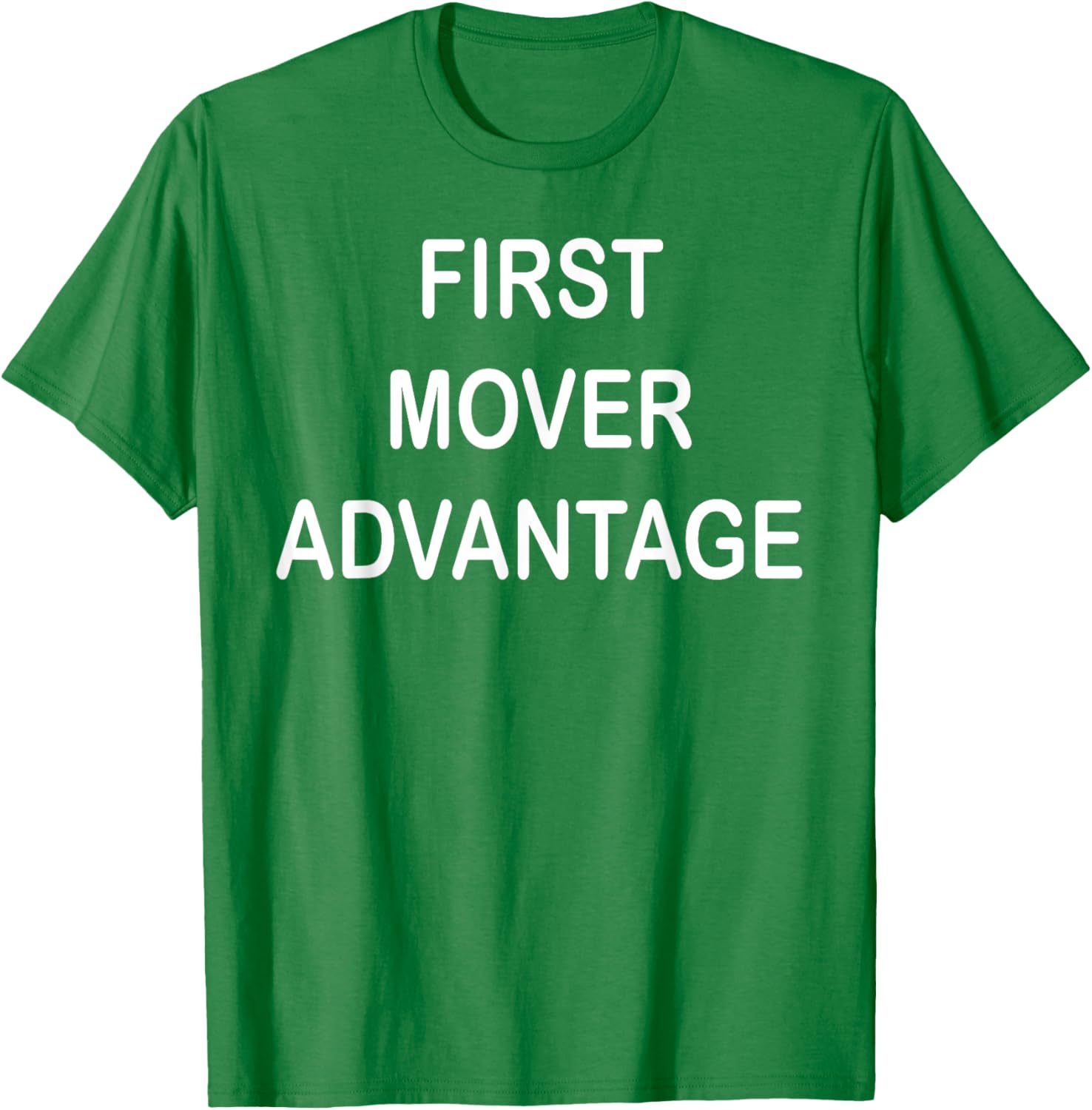Trendy First Mover Advantage T-Shirt for Style Lovers and Trendsetters - 15