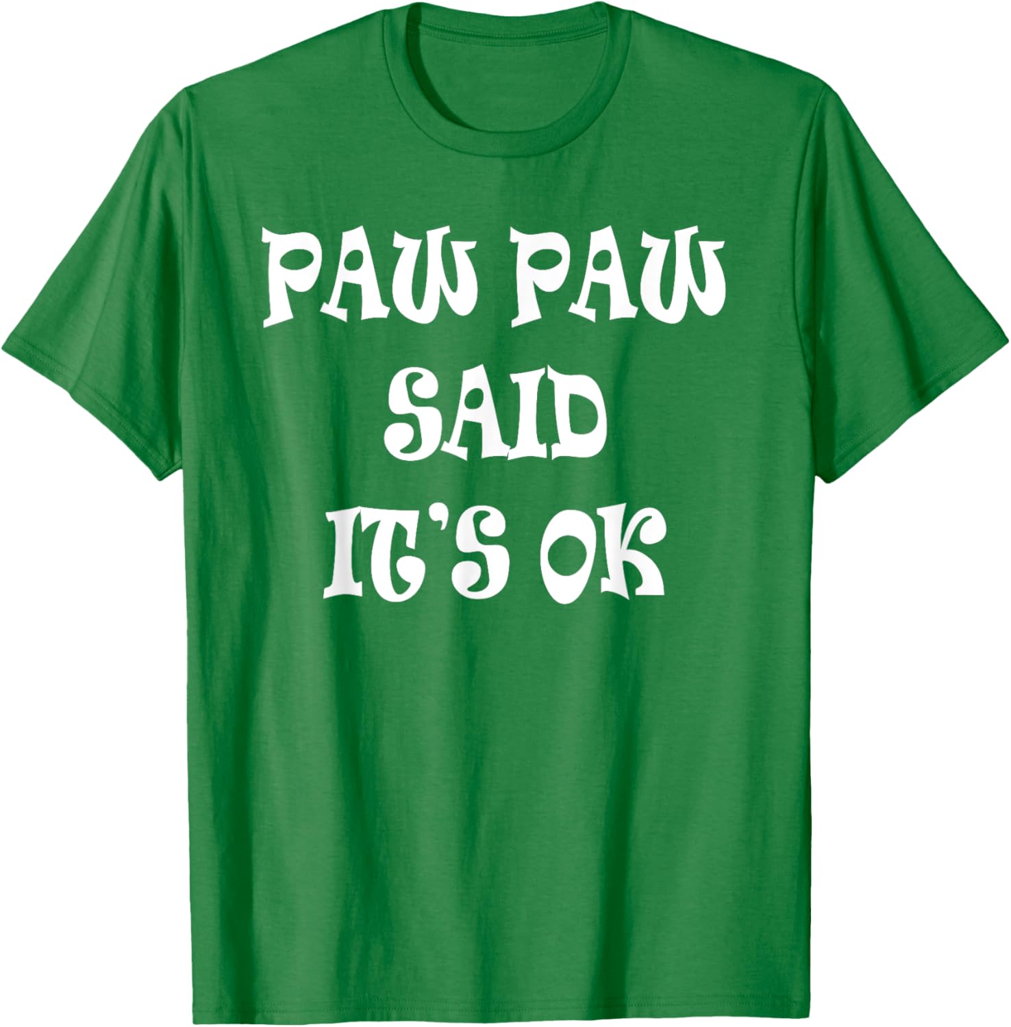 Paw Paw Said It's OK T-Shirt for Kids - Cute and Comfy Apparel - 12
