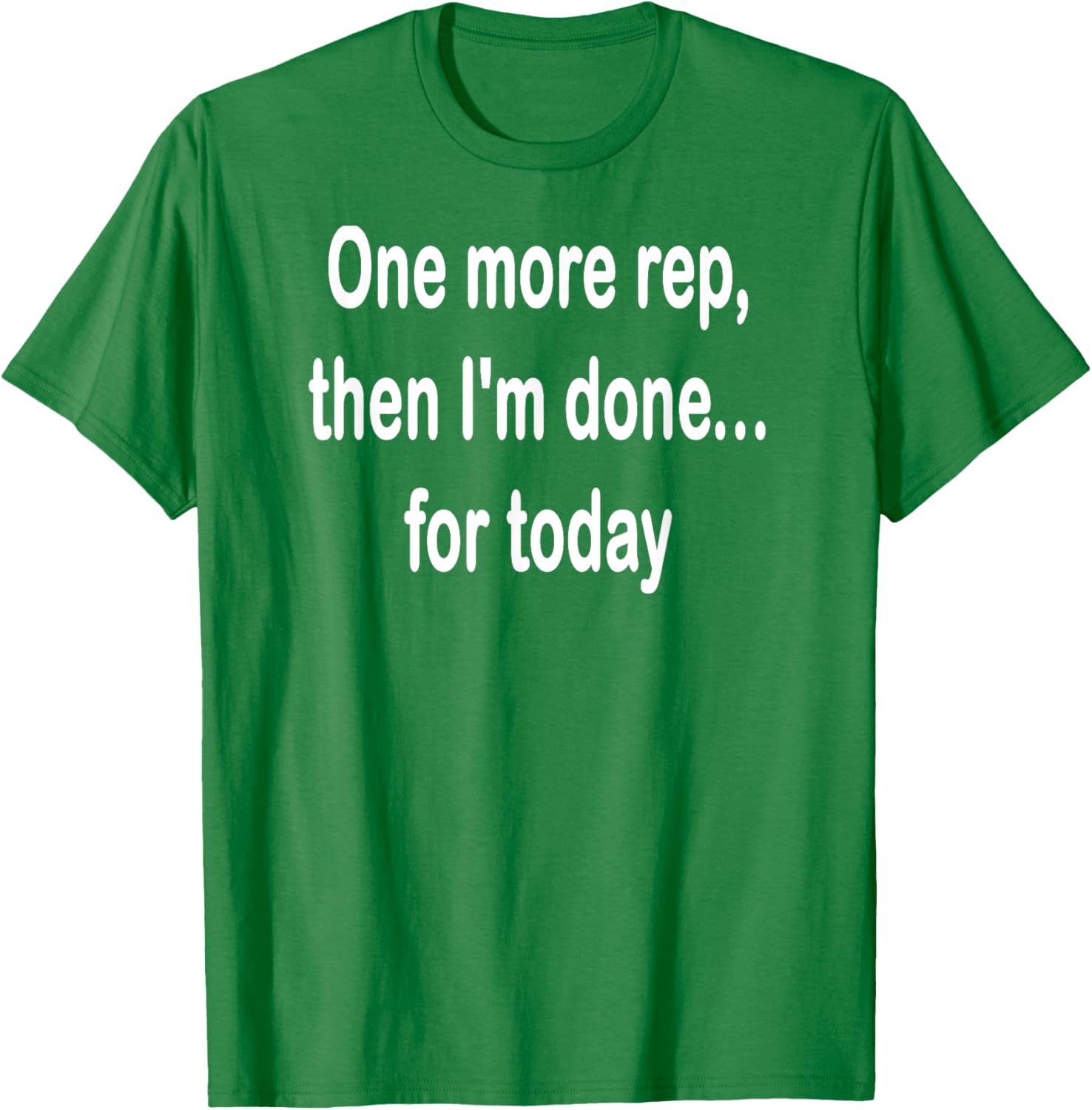 One More Rep Then I'm Done T-Shirt for Fitness Enthusiasts - 16