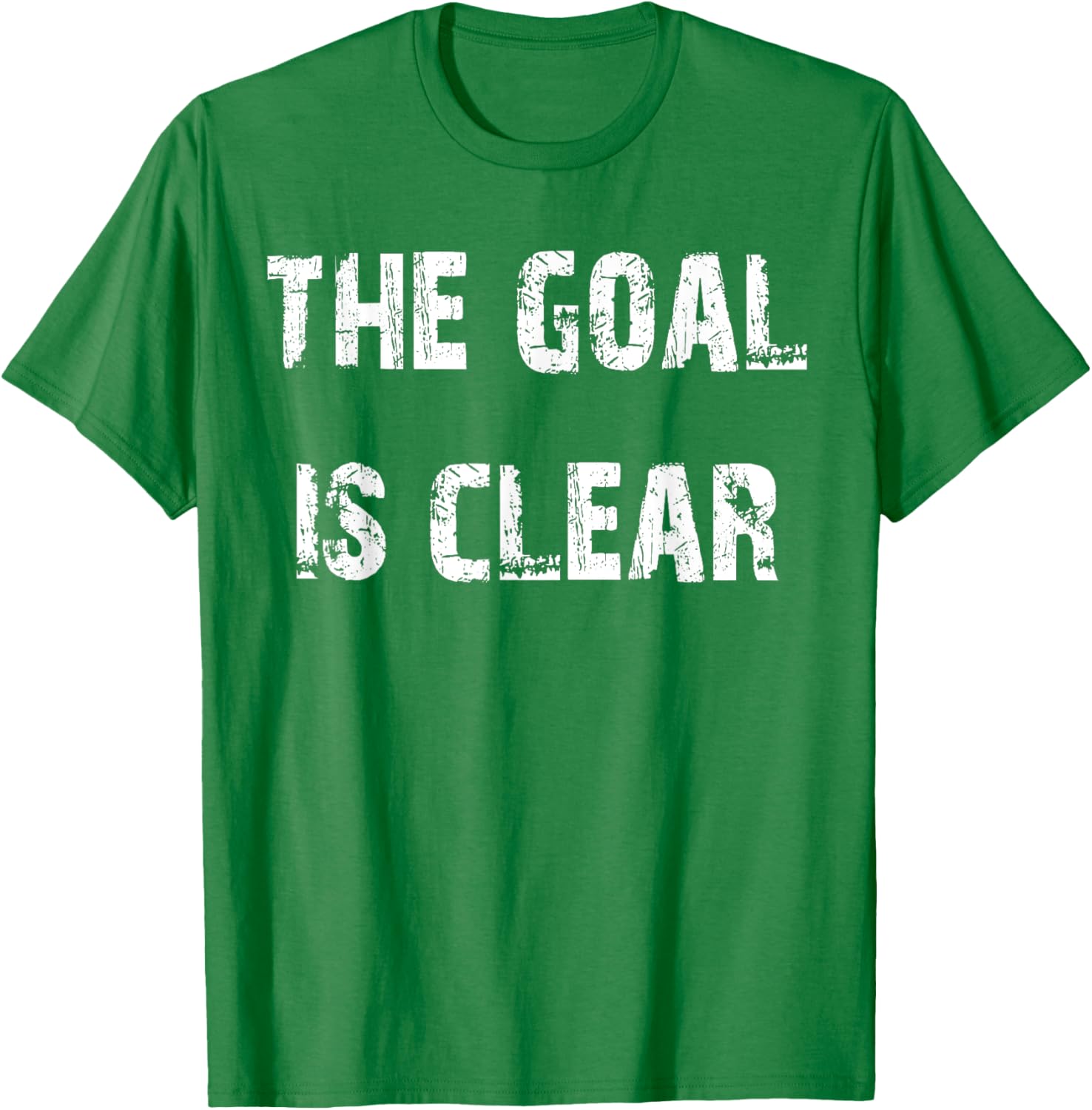 The Goal is Clear Motivational T-Shirt for Inspired Living and Style - 9