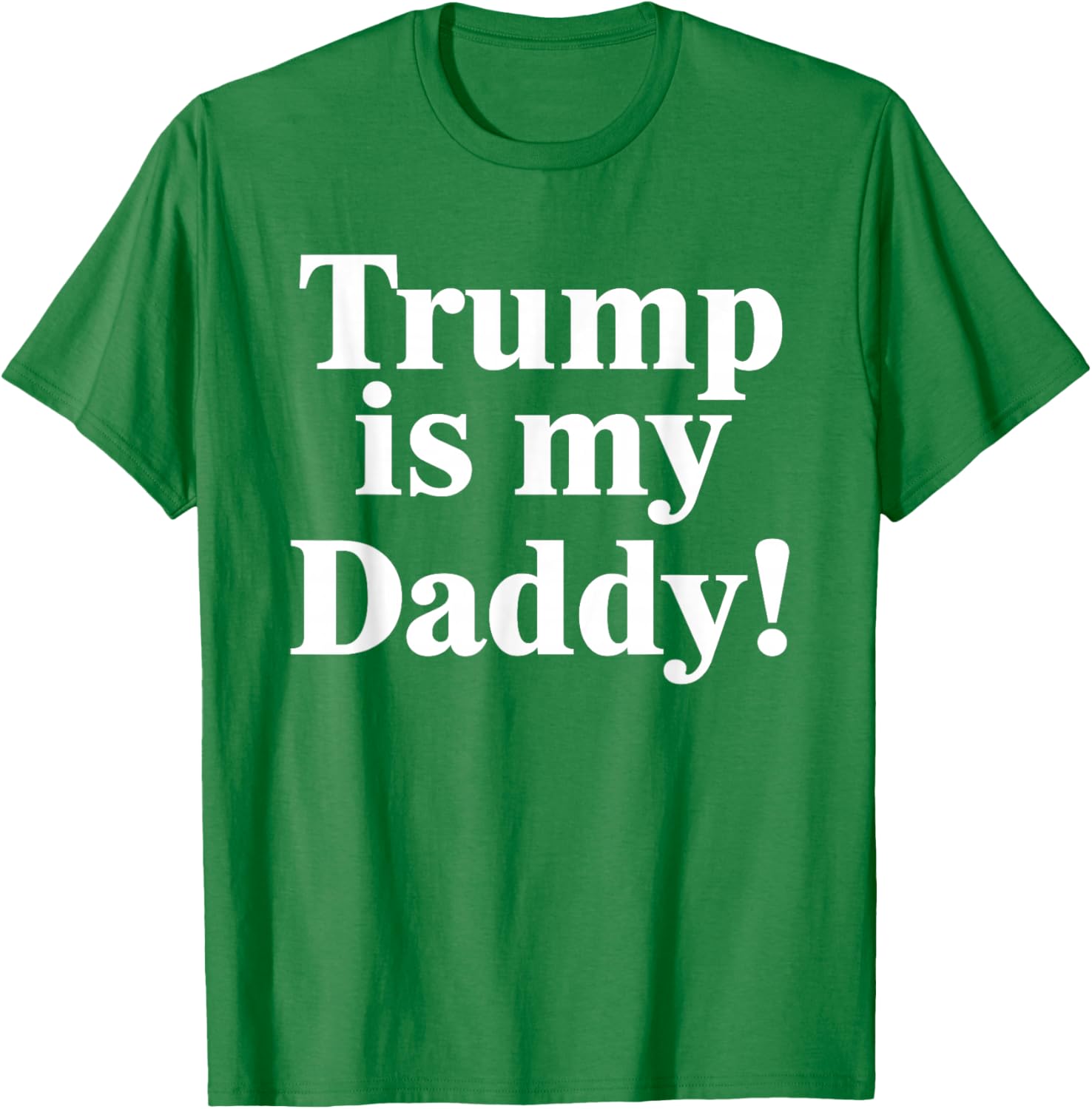 Trump is My Daddy Graphic T-Shirt for Patriotic Fashion Lovers - 23