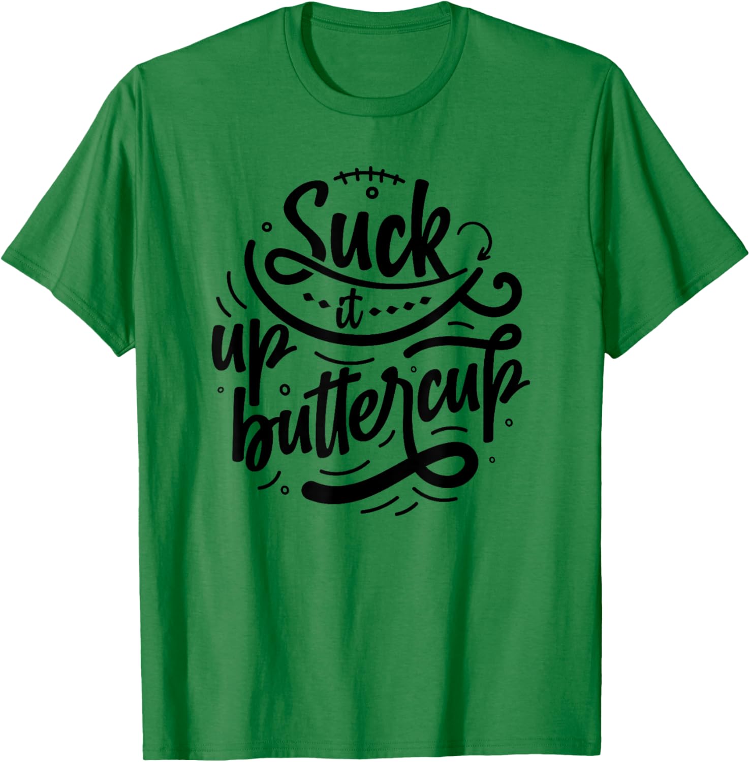 Suck It Up Buttercup T-Shirt for Fun Fashion and Everyday Comfort - 11
