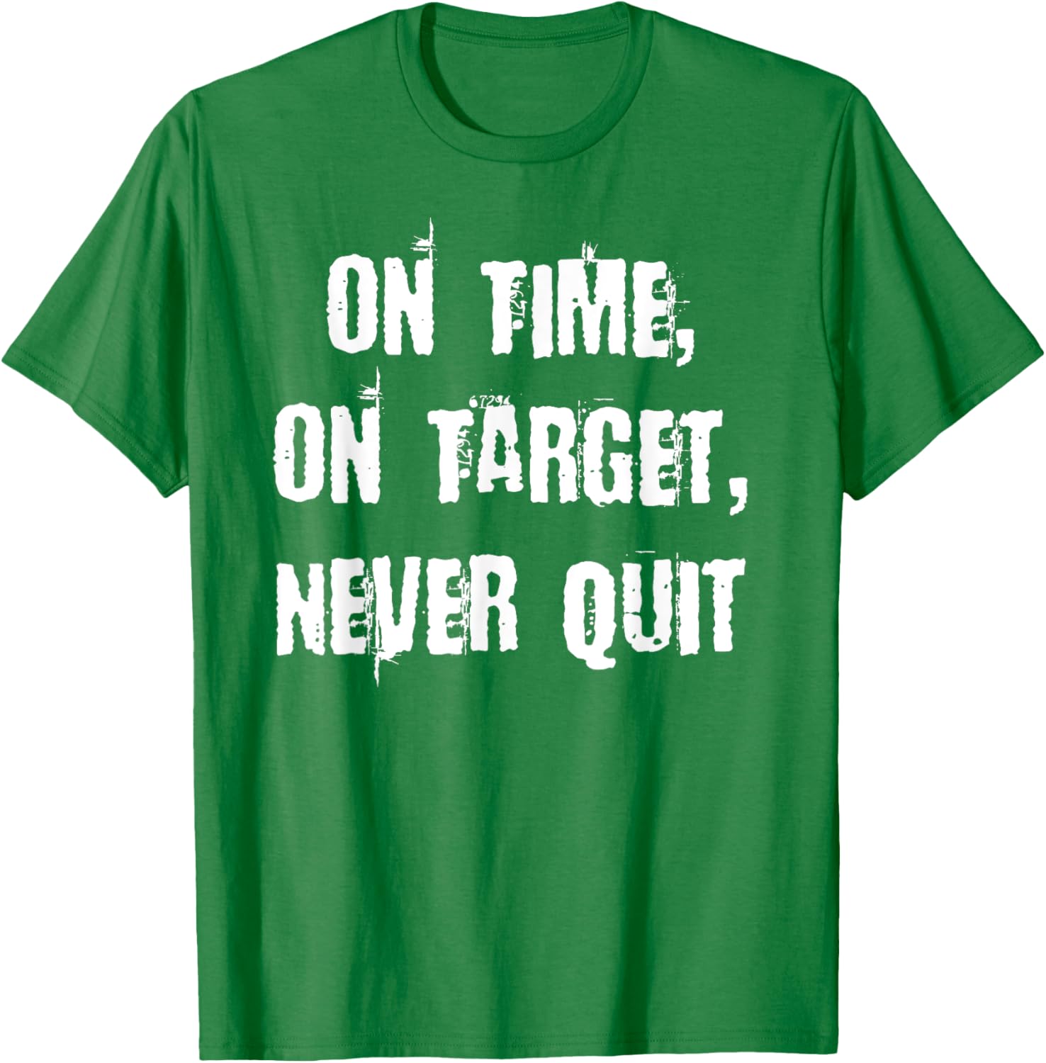 Stay Motivated with On Time On Target Never Quit T-Shirt for Everyday Wear - 17