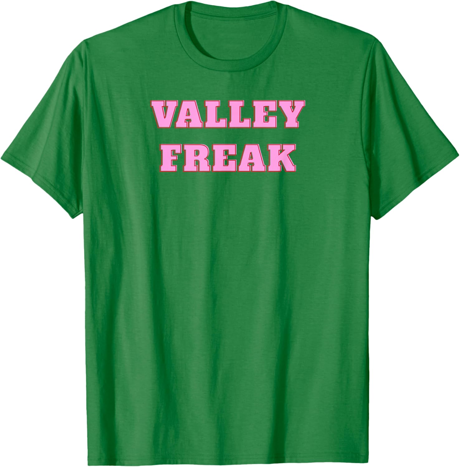 Valley Freak Cute Pink T-Shirt Perfect Gift for Girlfriend or Wife - 25