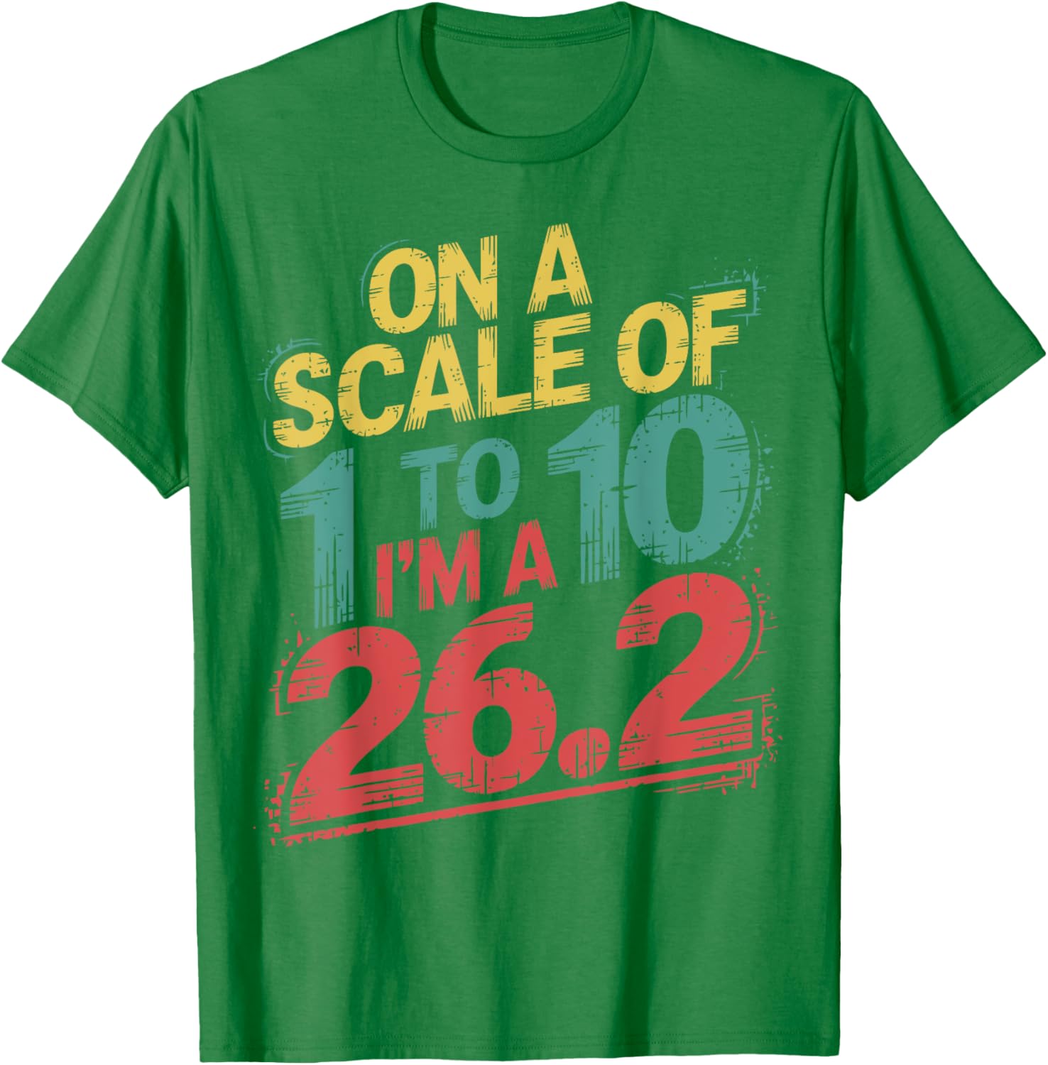 On A Scale of 1 To 10 I'm A 26.2 Marathon Runner T-Shirt for Runners - 4