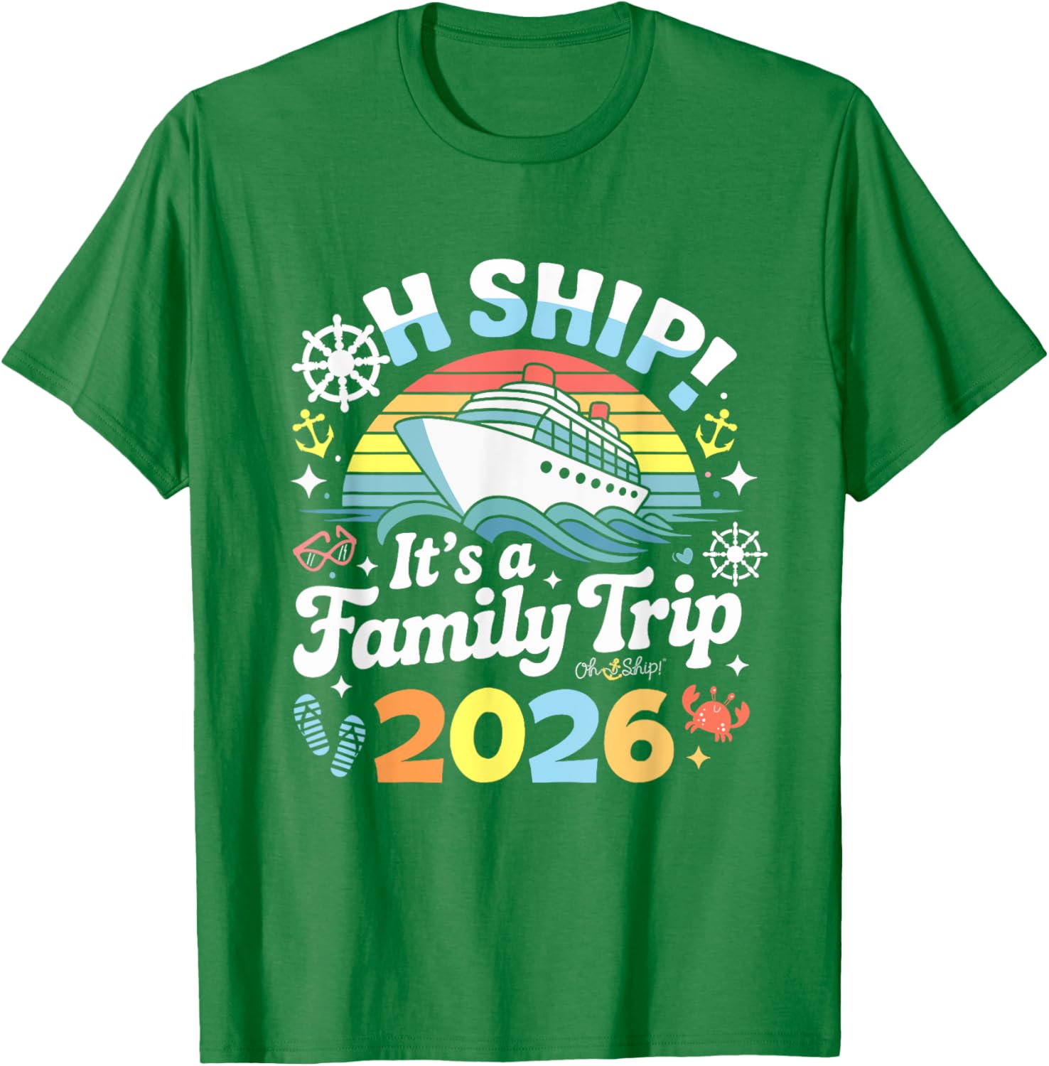 Oh Ship It's a Family Trip 2026 Matching Cruise T-Shirt for All Ages - 2