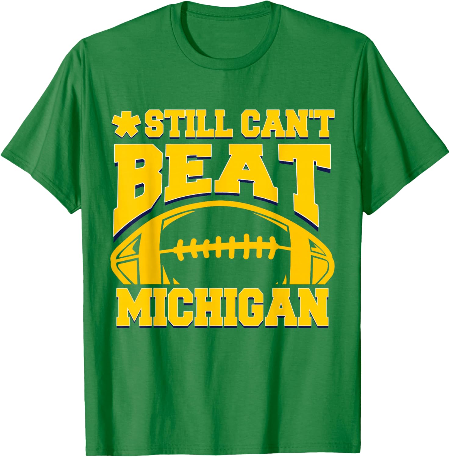 Still Can't Beat Michigan T-Shirt for Fans - Comfortable Sports Apparel - 16