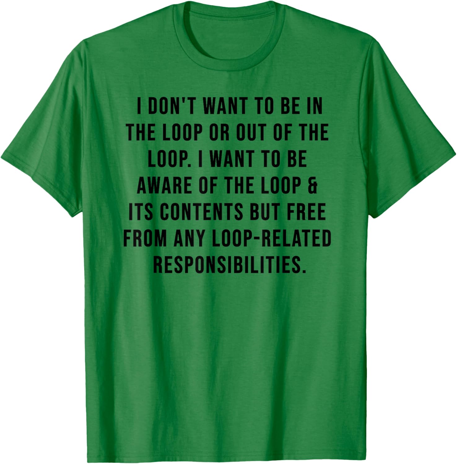 Trendy I Don't Want to Be in The Loop or Out of The Loop T-Shirt - 7