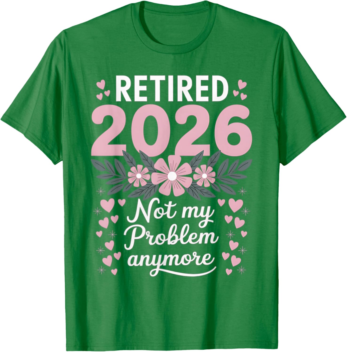 Retired 2026 Floral Women's T-Shirt - Fun Retirement Gift Idea - 7