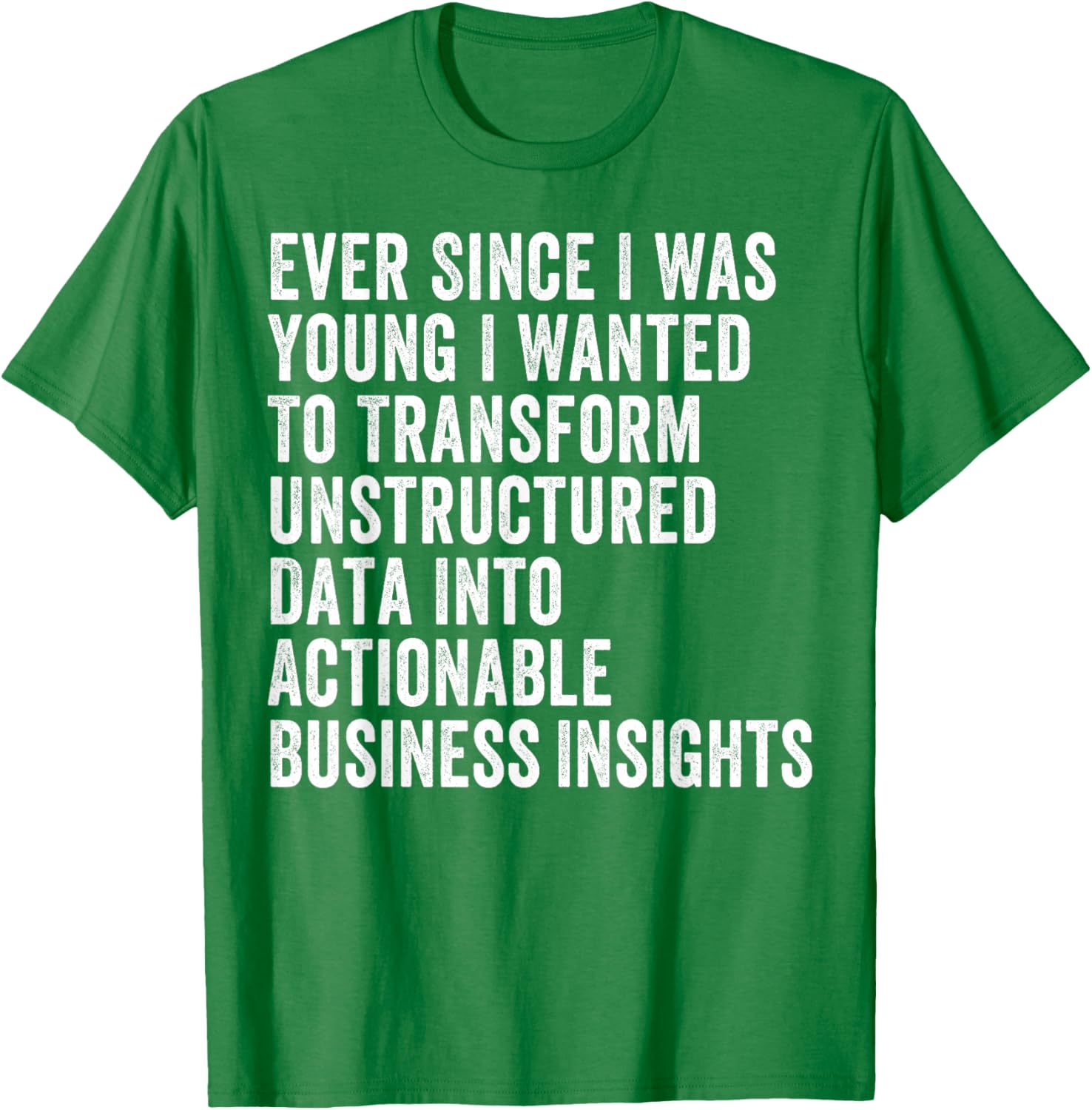 Transform Unstructured Data Into Actionable Insights T-Shirt for Business - 25