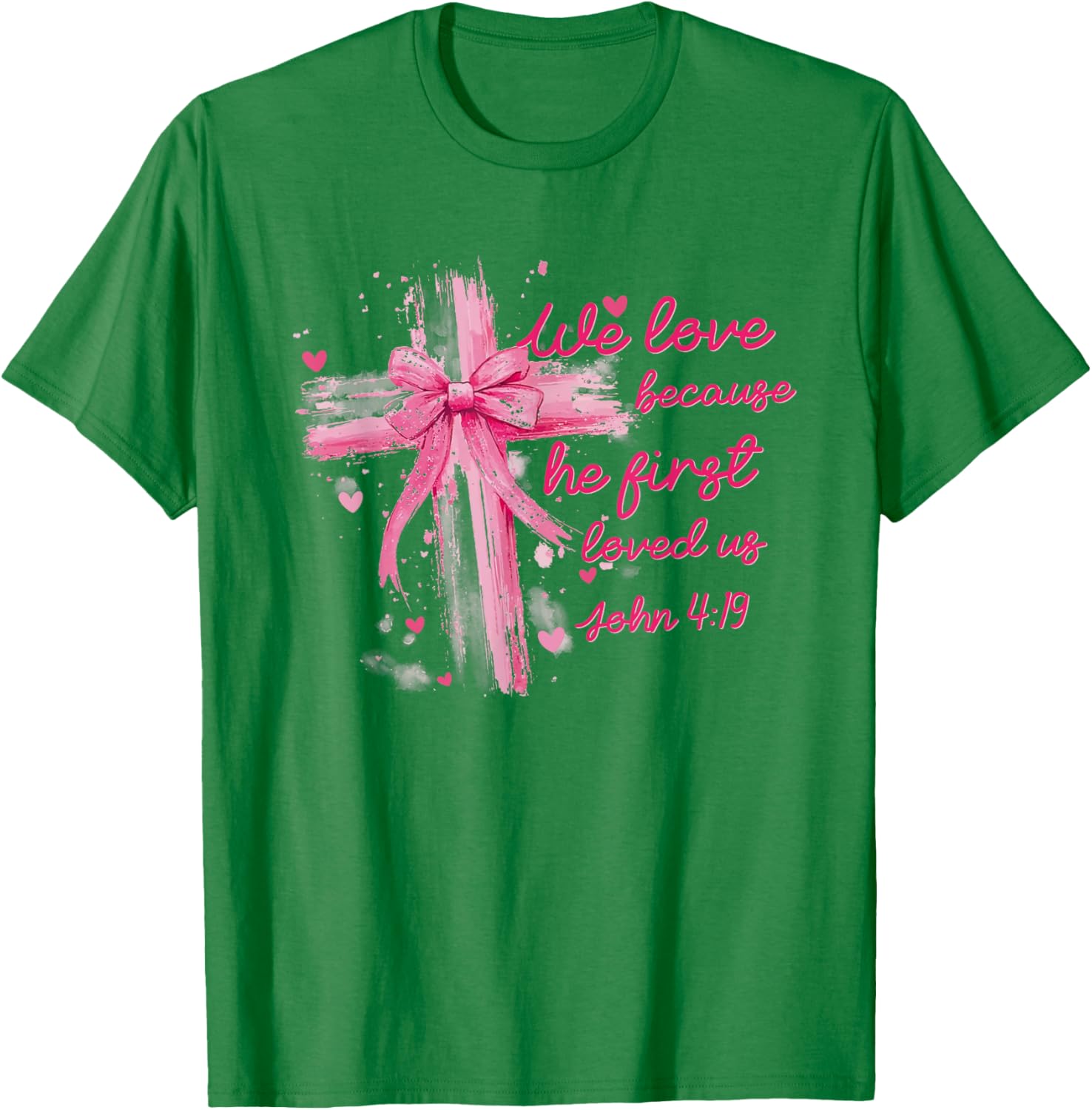 Valentine Coquette T-Shirt - We Love Because He First Loved Us Design - 10
