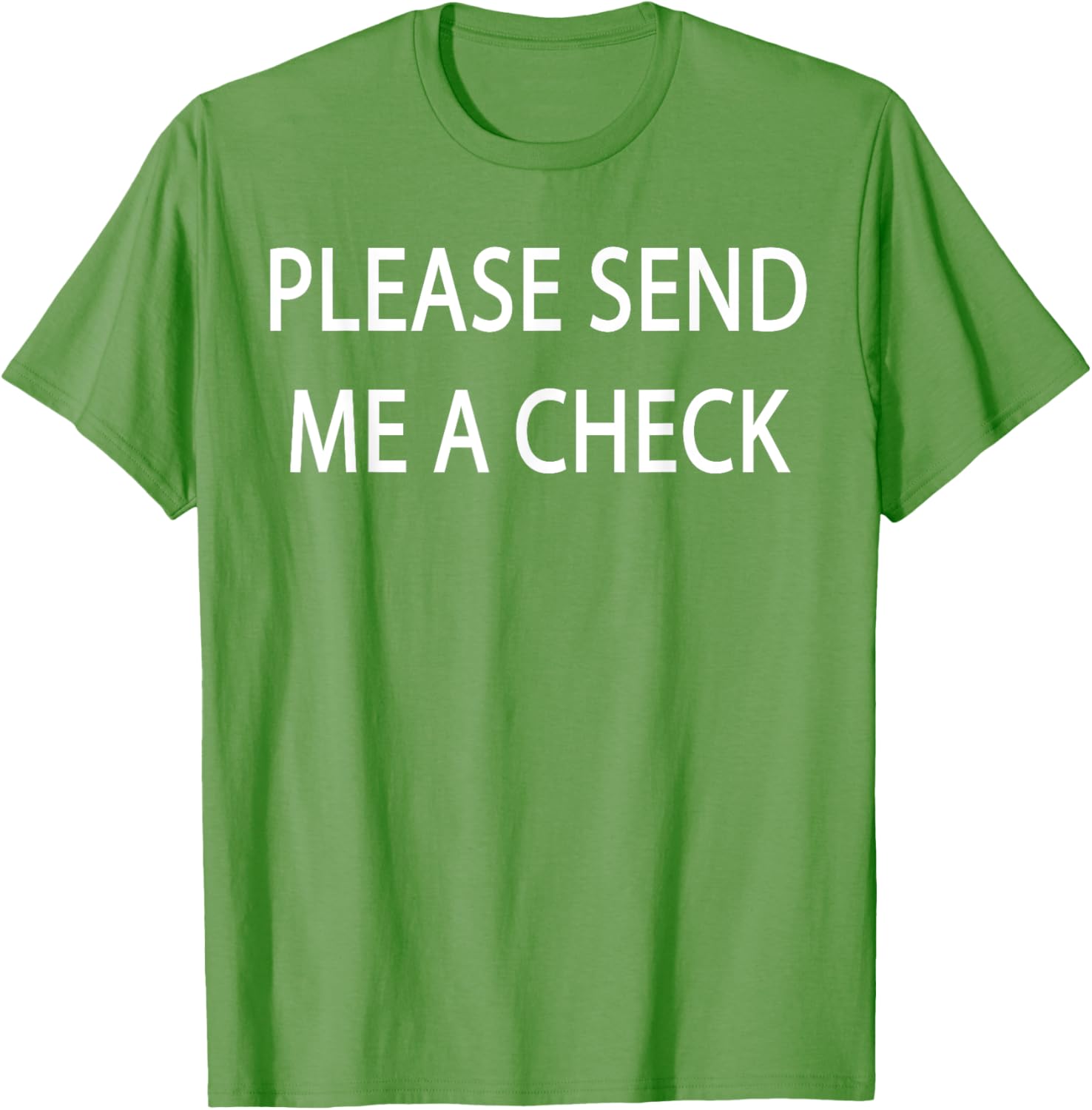 Please Send Me a Check T-Shirt for Fun and Casual Style - 6