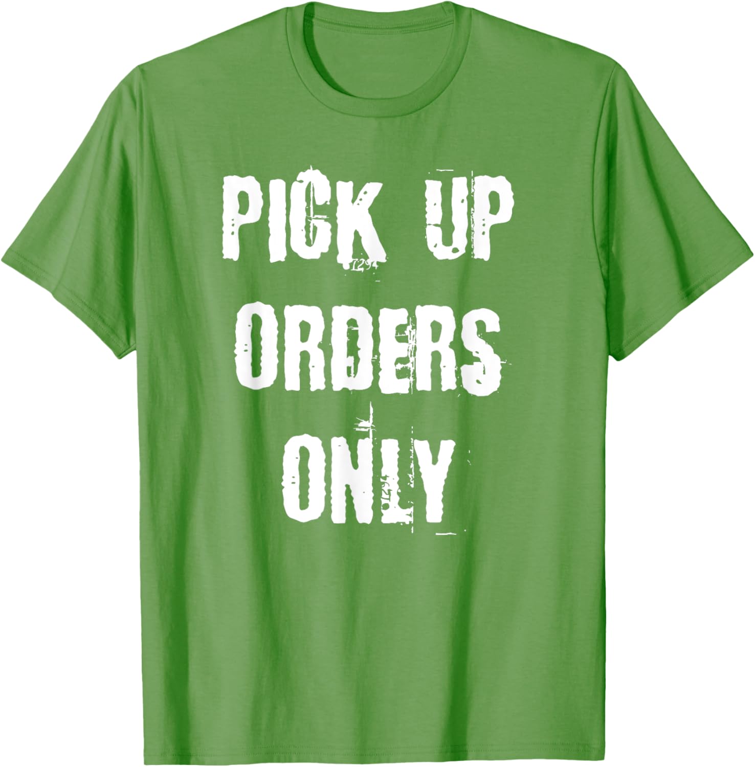 Pick Up Orders Only T-Shirt - Fun and Casual Apparel for Everyday Style - 15