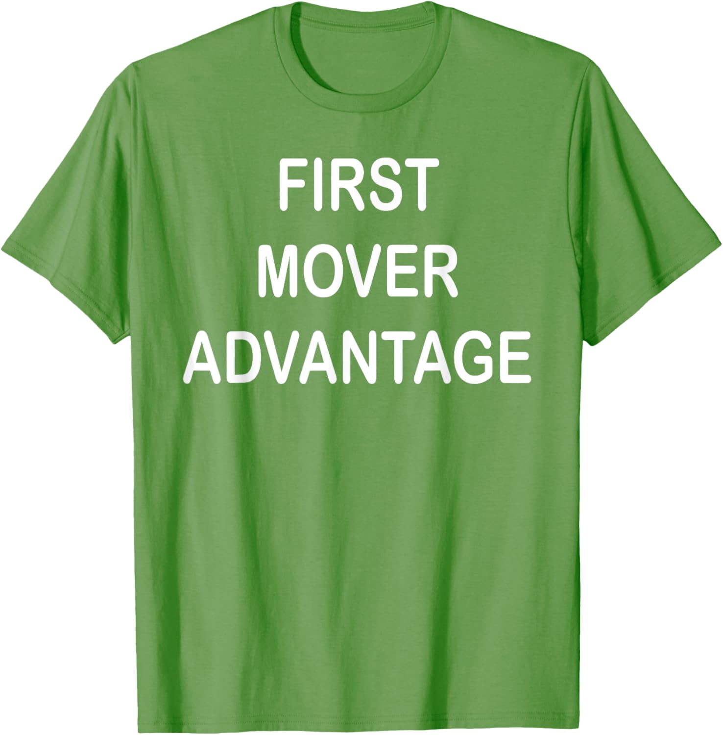 Trendy First Mover Advantage T-Shirt for Style Lovers and Trendsetters - 20