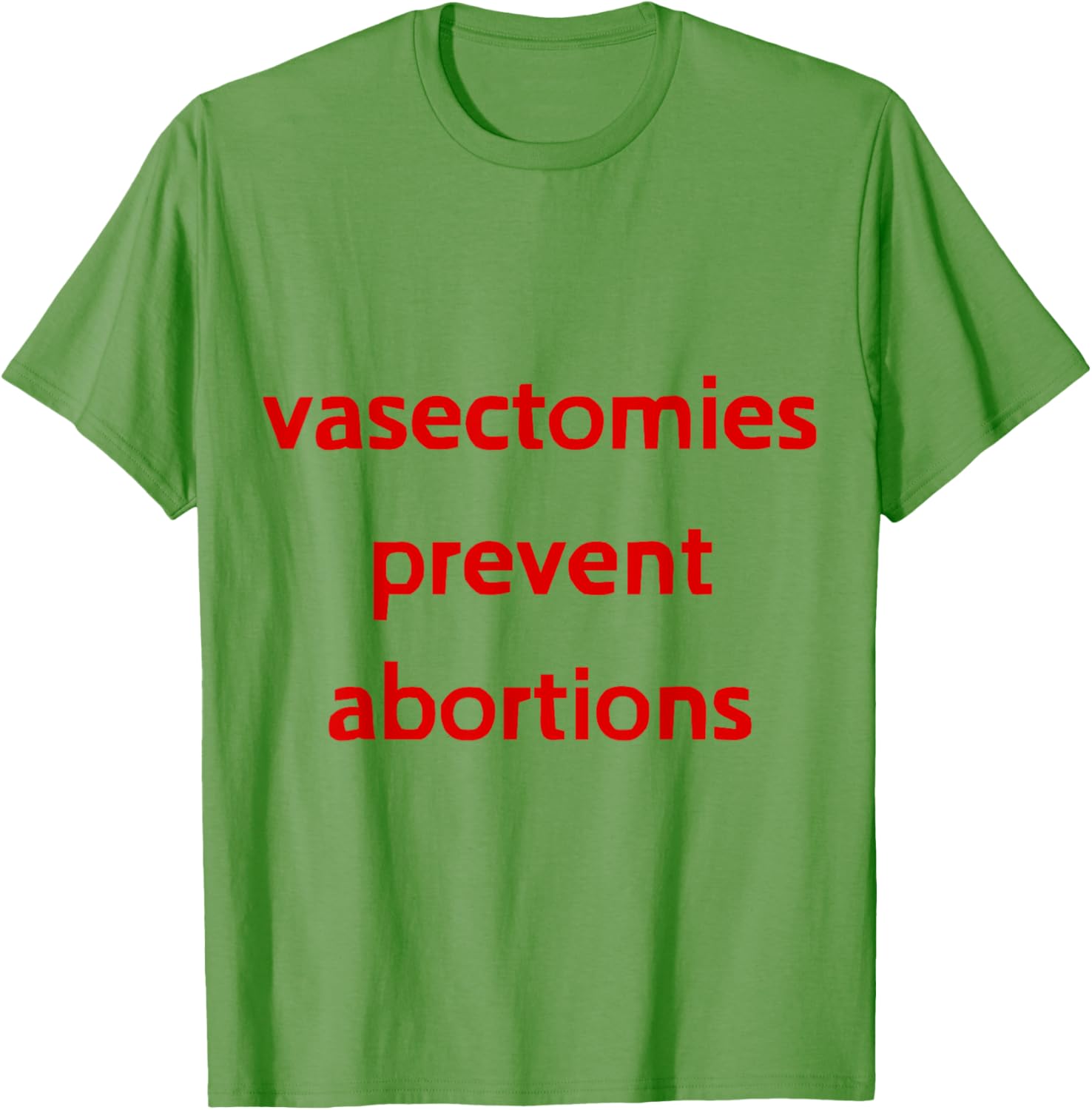Pro Choice Male Contraception T-Shirt - Vasectomies Prevent Abortions - 26