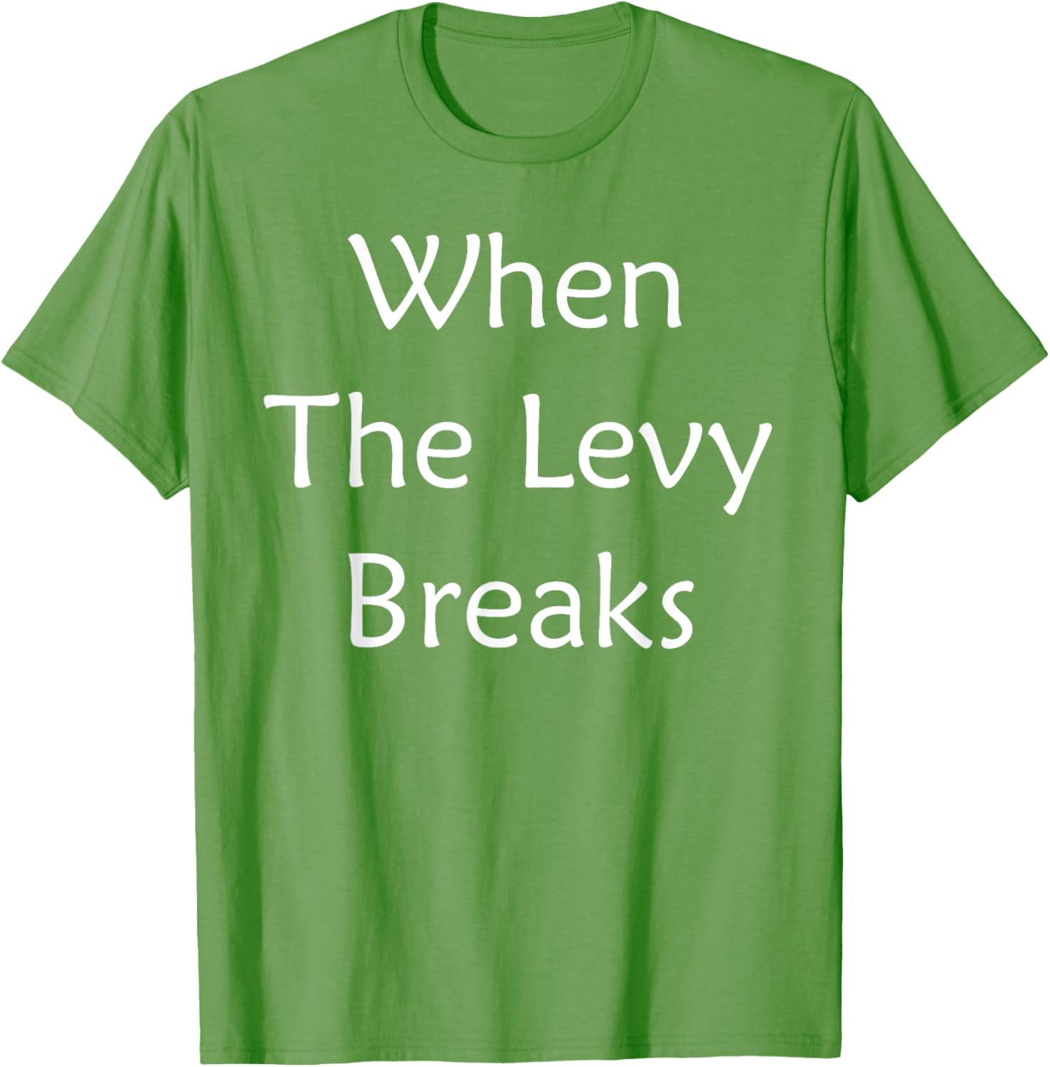 When The Levy Breaks Graphic T-Shirt for Music Lovers and Fans - 21