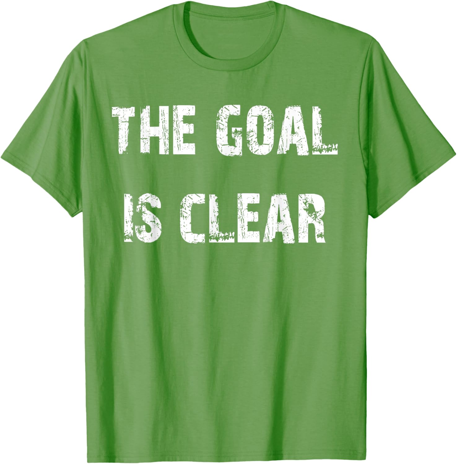 The Goal is Clear Motivational T-Shirt for Inspired Living and Style - 3