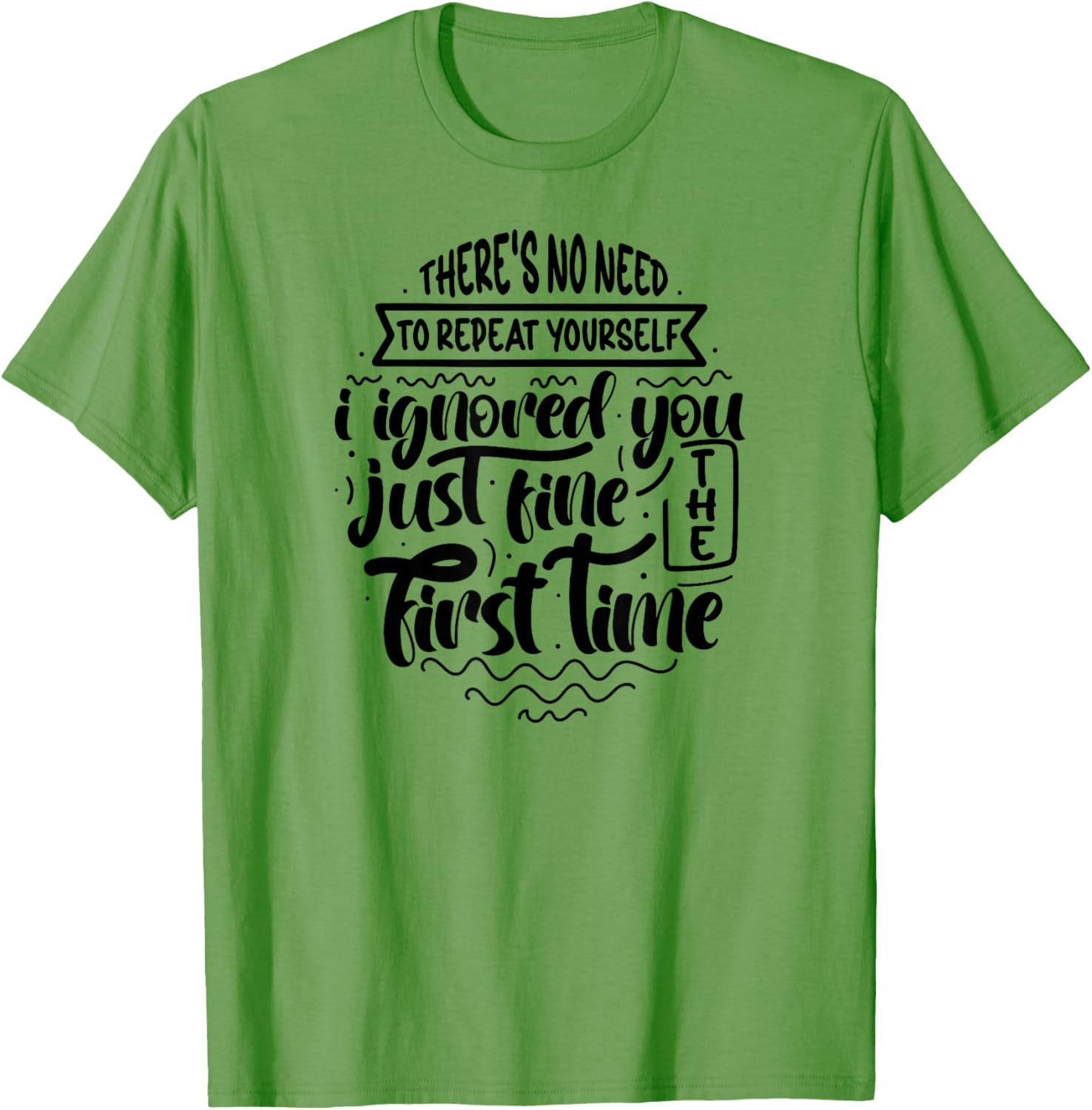 Unique There's No Need to Repeat Yourself T-Shirt for Trendy Style - 14
