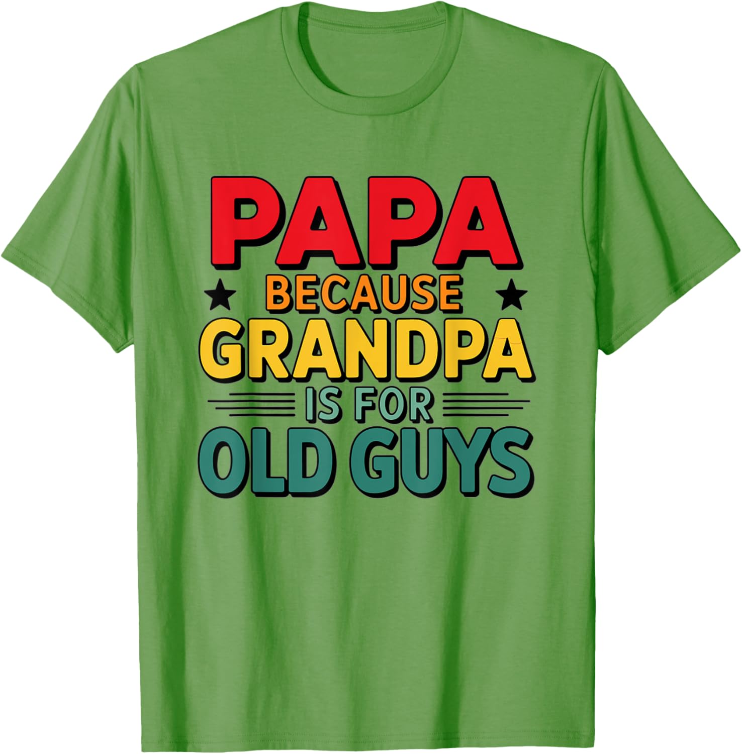 Vintage Funny Dad T-Shirt Papa Because Grandpa is For Old Guys - 10