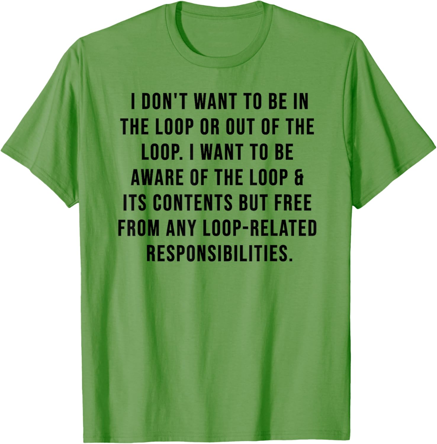 Trendy I Don't Want to Be in The Loop or Out of The Loop T-Shirt - 19