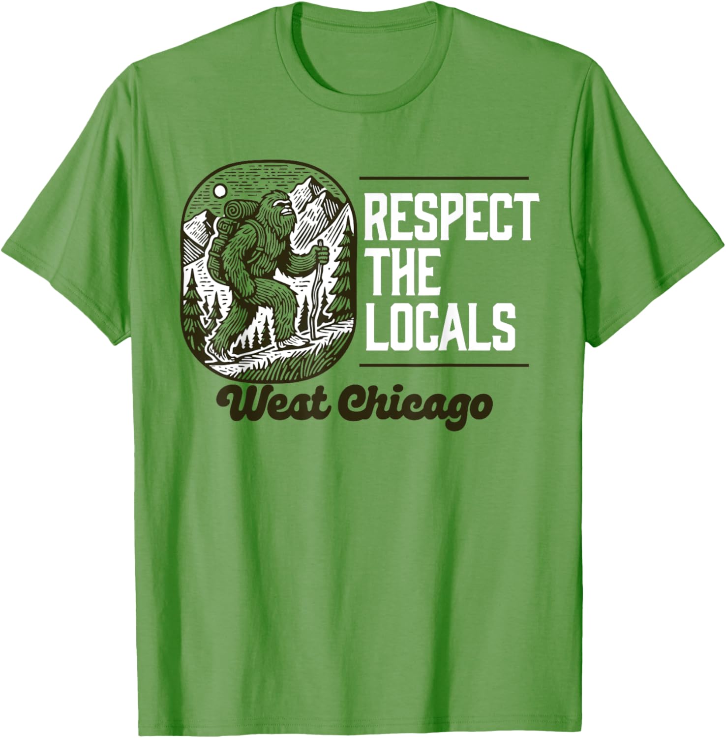West Chicago Respect the Locals Bigfoot Sasquatch Hiking T-Shirt - 7