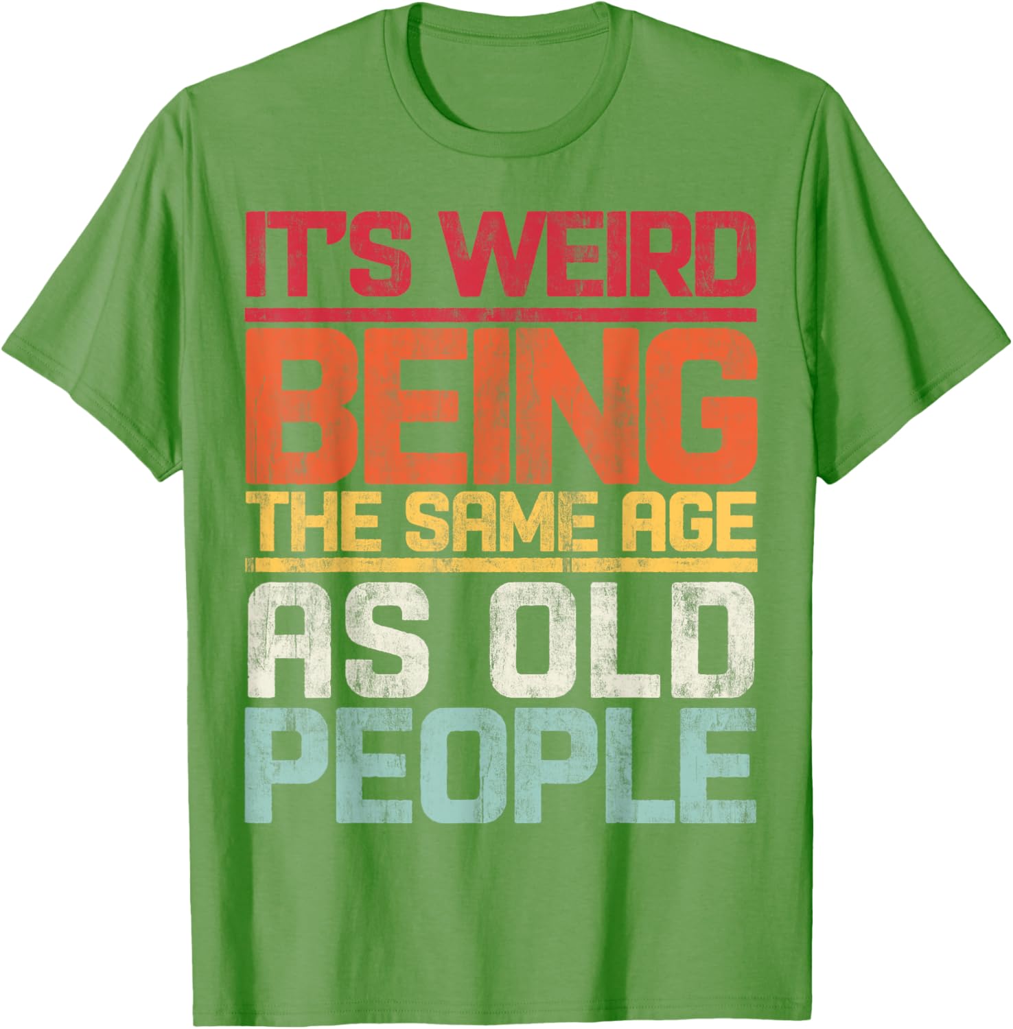 Retro T-Shirt It's Weird Being The Same Age As Old People Funny Tee - 8