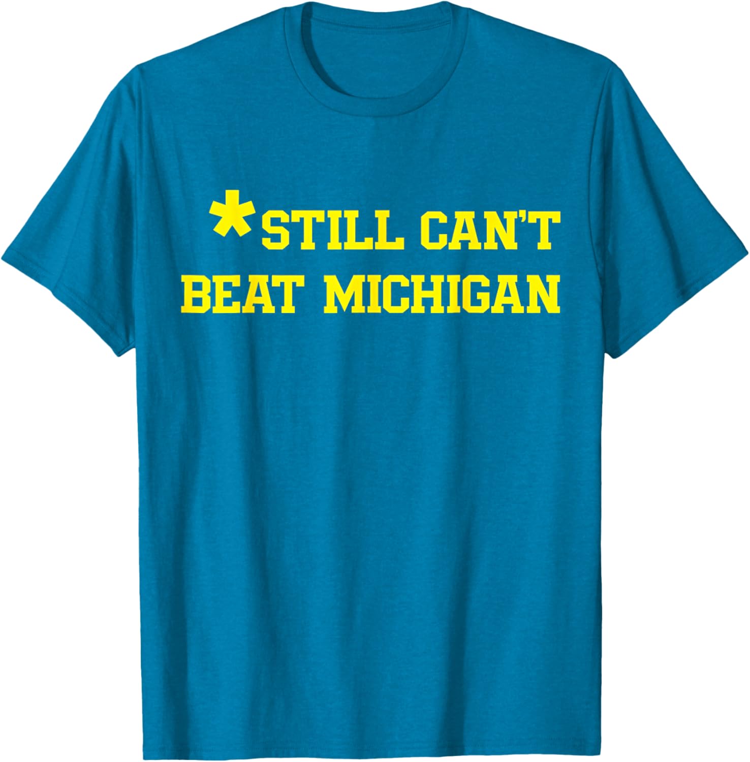 Still Can't Beat Michigan T-Shirt Fun Apparel for Fans and Alumni - 3