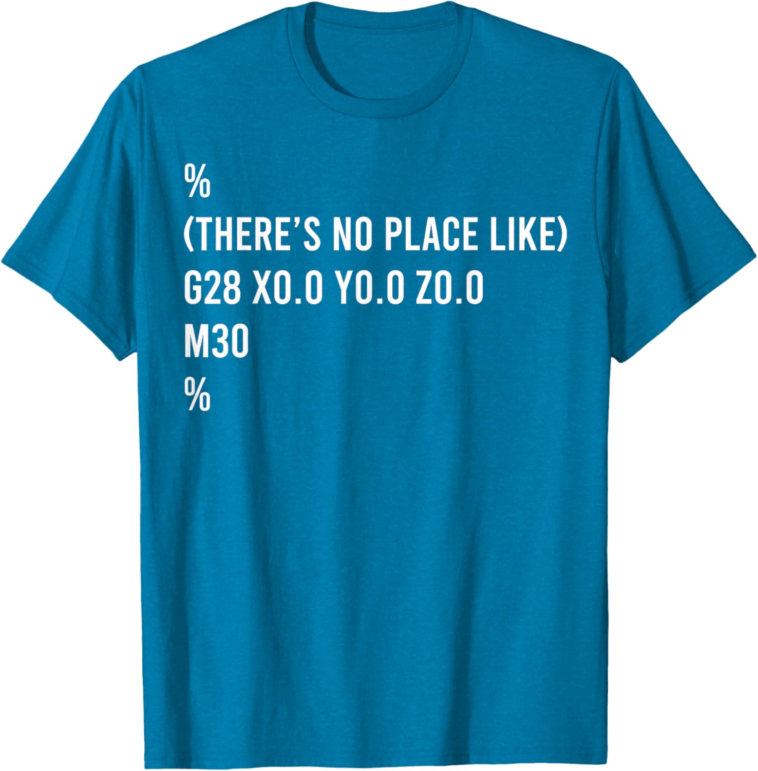 There's No Place Like G28 T-Shirt - Fun Graphic Tee for Everyday Wear - 7