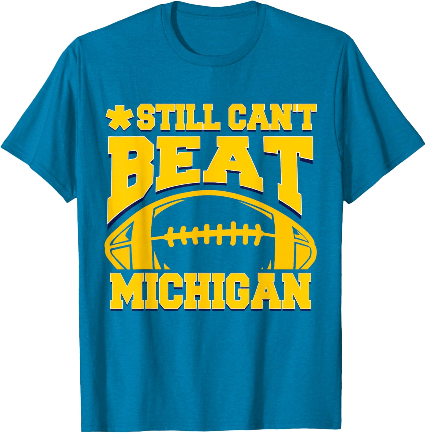 Still Can't Beat Michigan T-Shirt for Fans - Comfortable Sports Apparel - 12