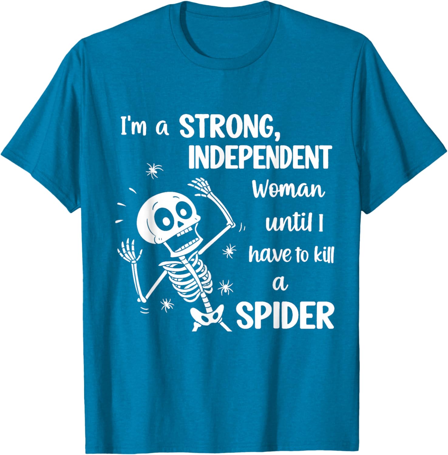 Strong Independent Woman Skeleton T-Shirt Fun and Stylish Graphic Tee - 20