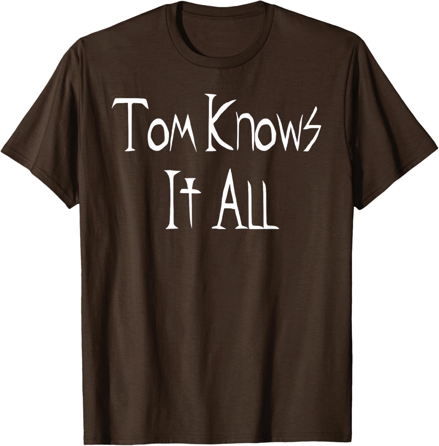 Tom Knows it All T-Shirt for Fun Fashion Lovers - Great Gift Idea! - 6