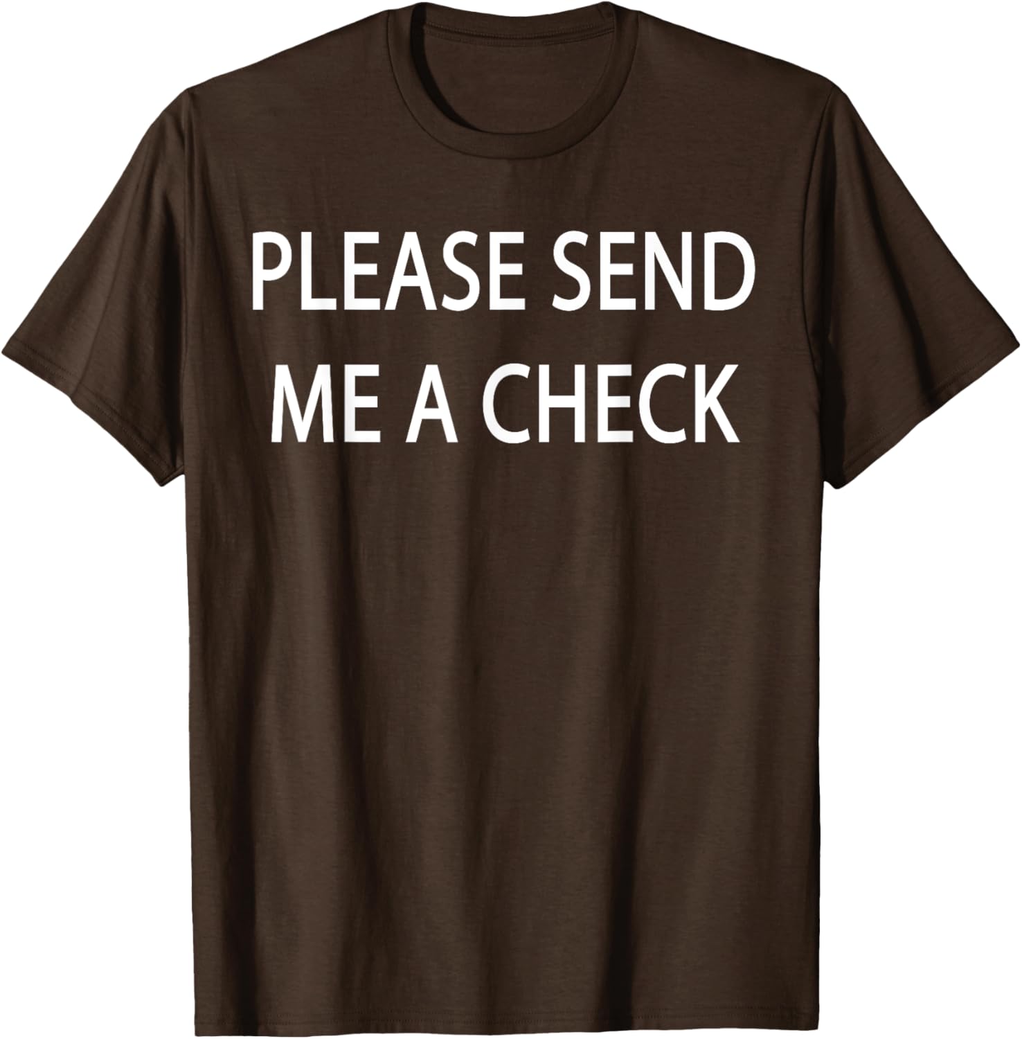 Please Send Me a Check T-Shirt for Fun and Casual Style - 4