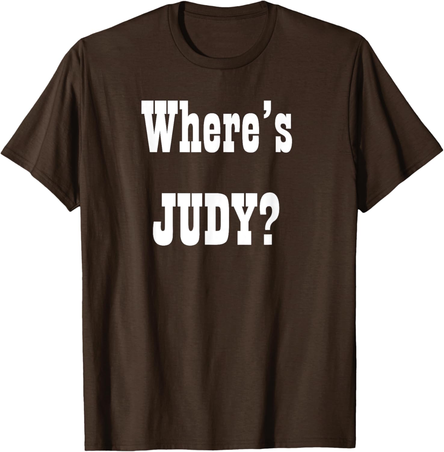 Where's Judy? Fun Graphic T-Shirt for Adults - Perfect Casual Wear - 3