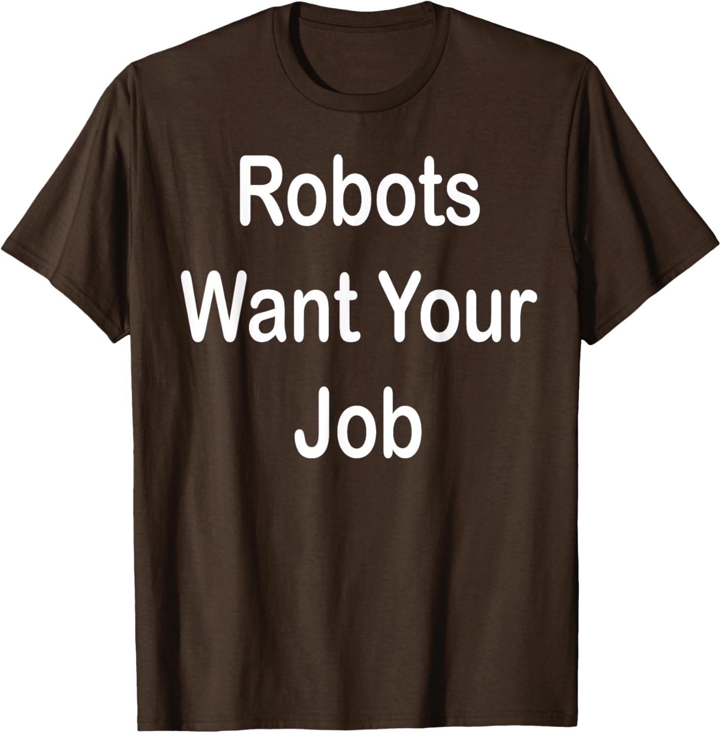 Robots Want Your Job Funny Graphic T-Shirt for Tech Lovers - 26