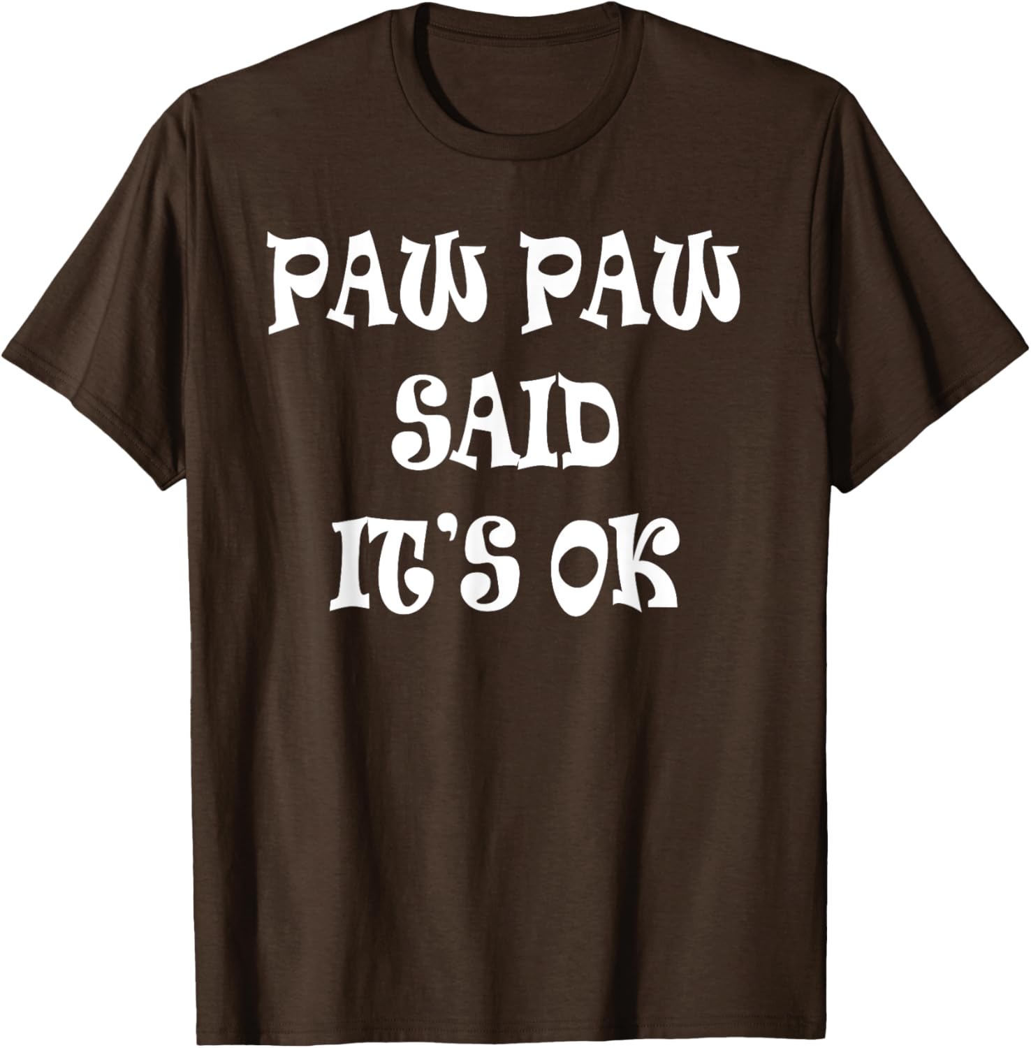 Paw Paw Said It's OK T-Shirt for Kids - Cute and Comfy Apparel - 11