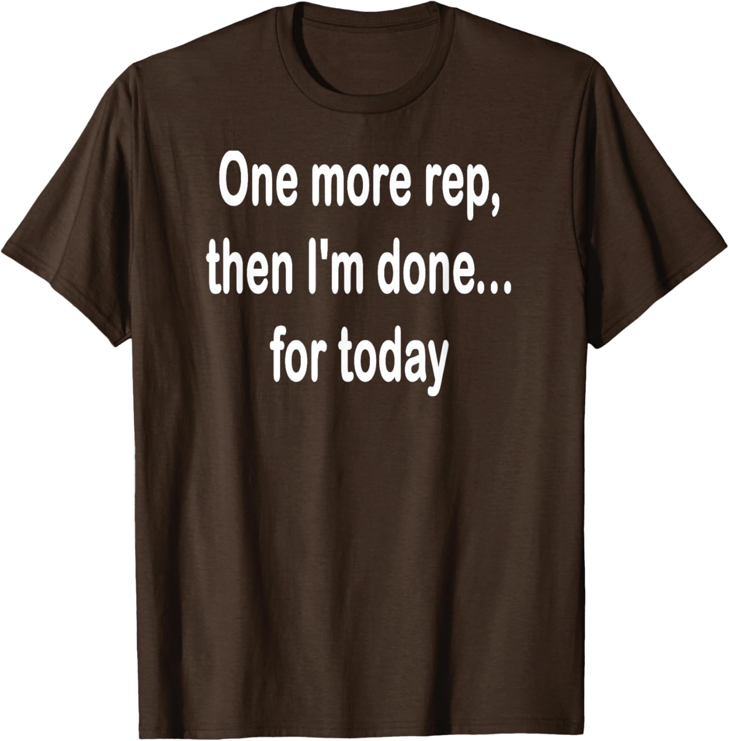 One More Rep Then I'm Done T-Shirt for Fitness Enthusiasts - 27