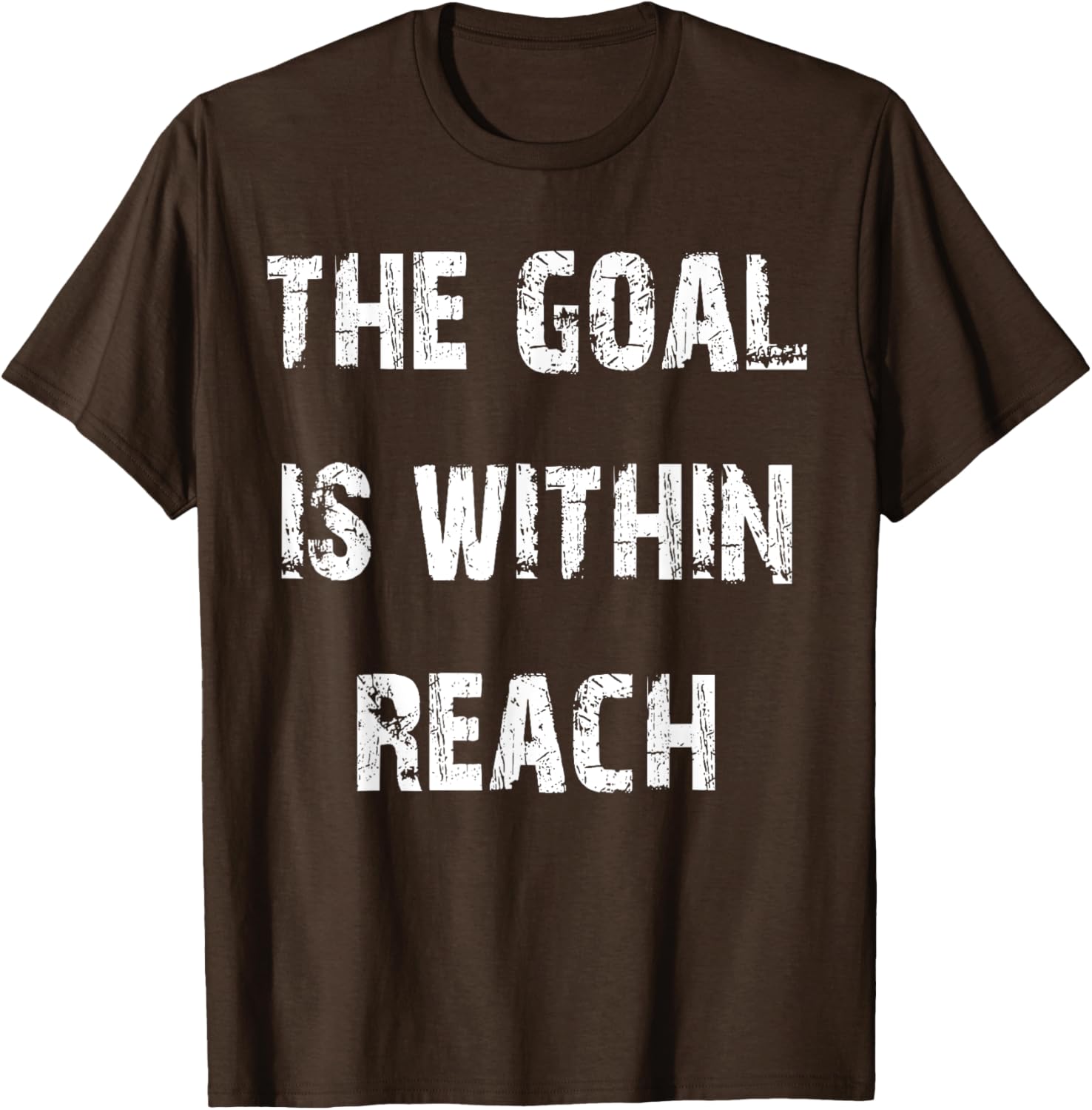 The Goal is Within Reach Motivational T-Shirt for Active Lifestyle - 27